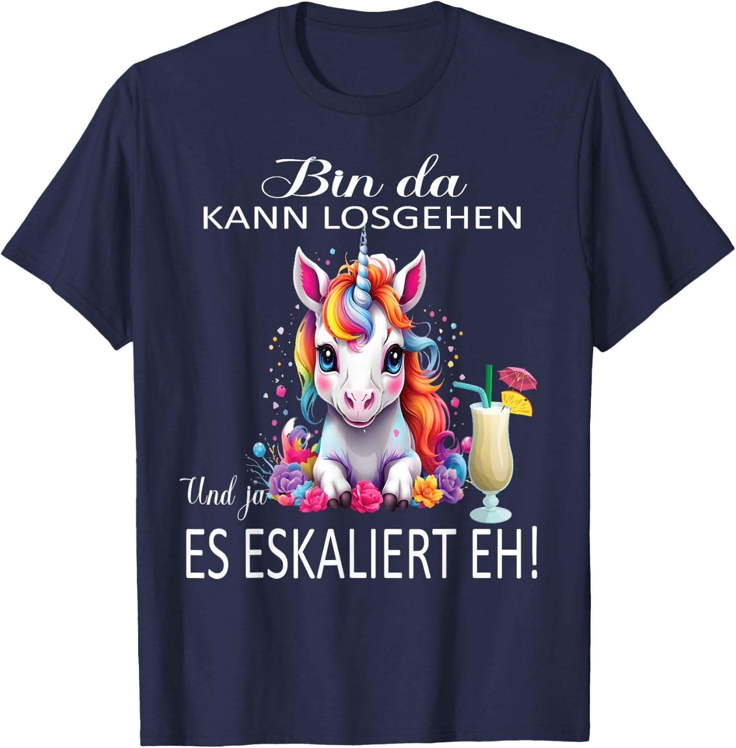 with Unicorn Bin da kann losgehen und ja es escaliert eh (German language), black T-Shirt - T-Shirt | Navy