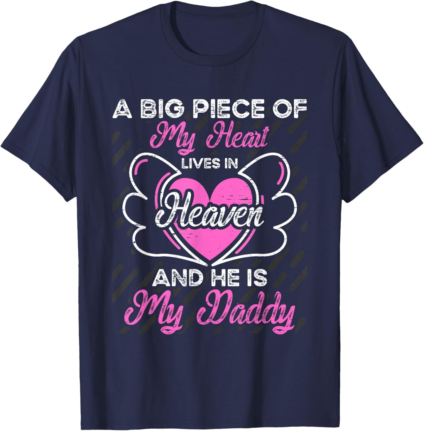 My Daddy a big piece my heart In Heaven Daddy T-Shirt - T-Shirt | Navy