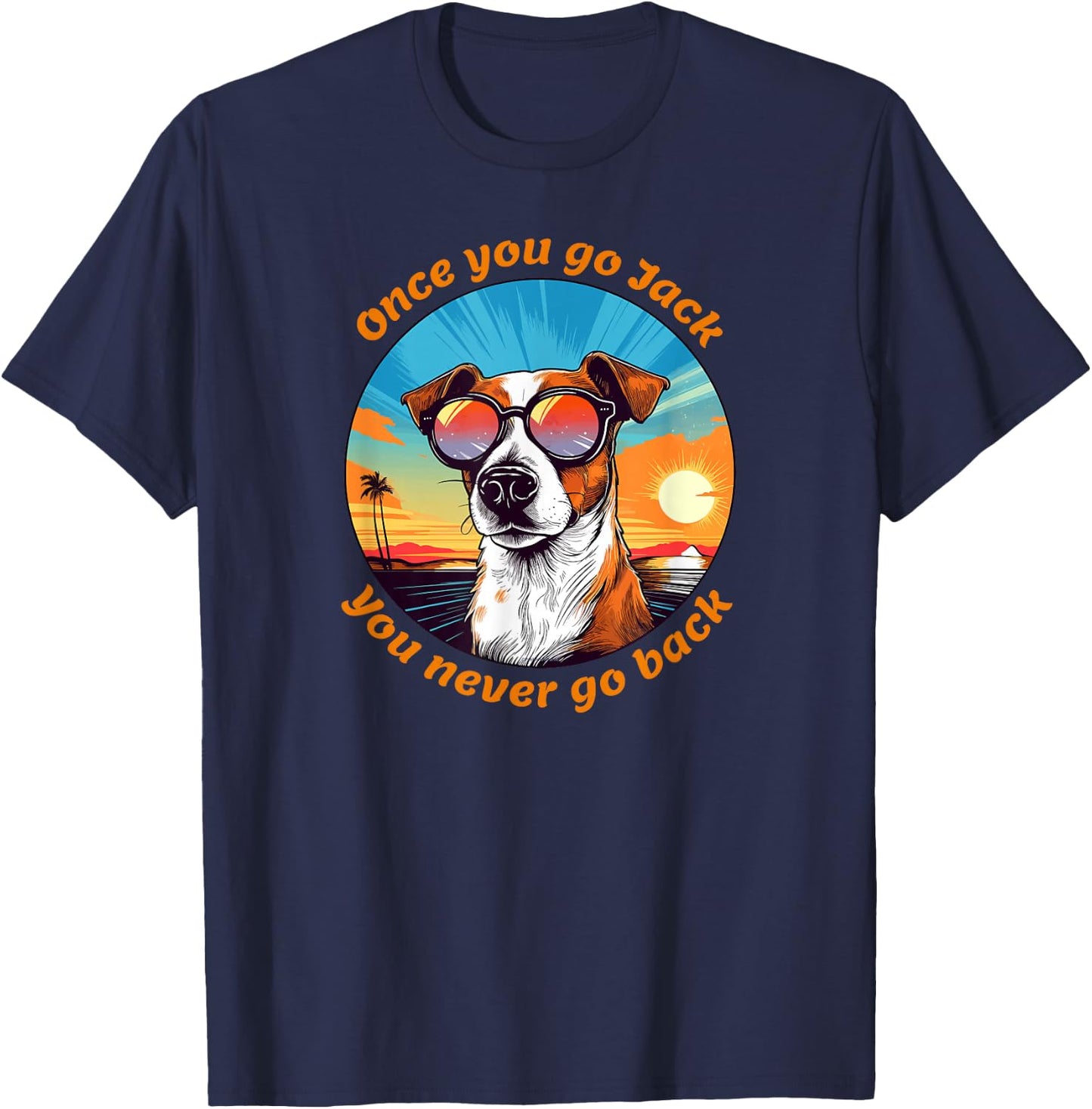 Once you go Jack you never go back funny Jack Russell Lovers T-Shirt - T-Shirt | Navy