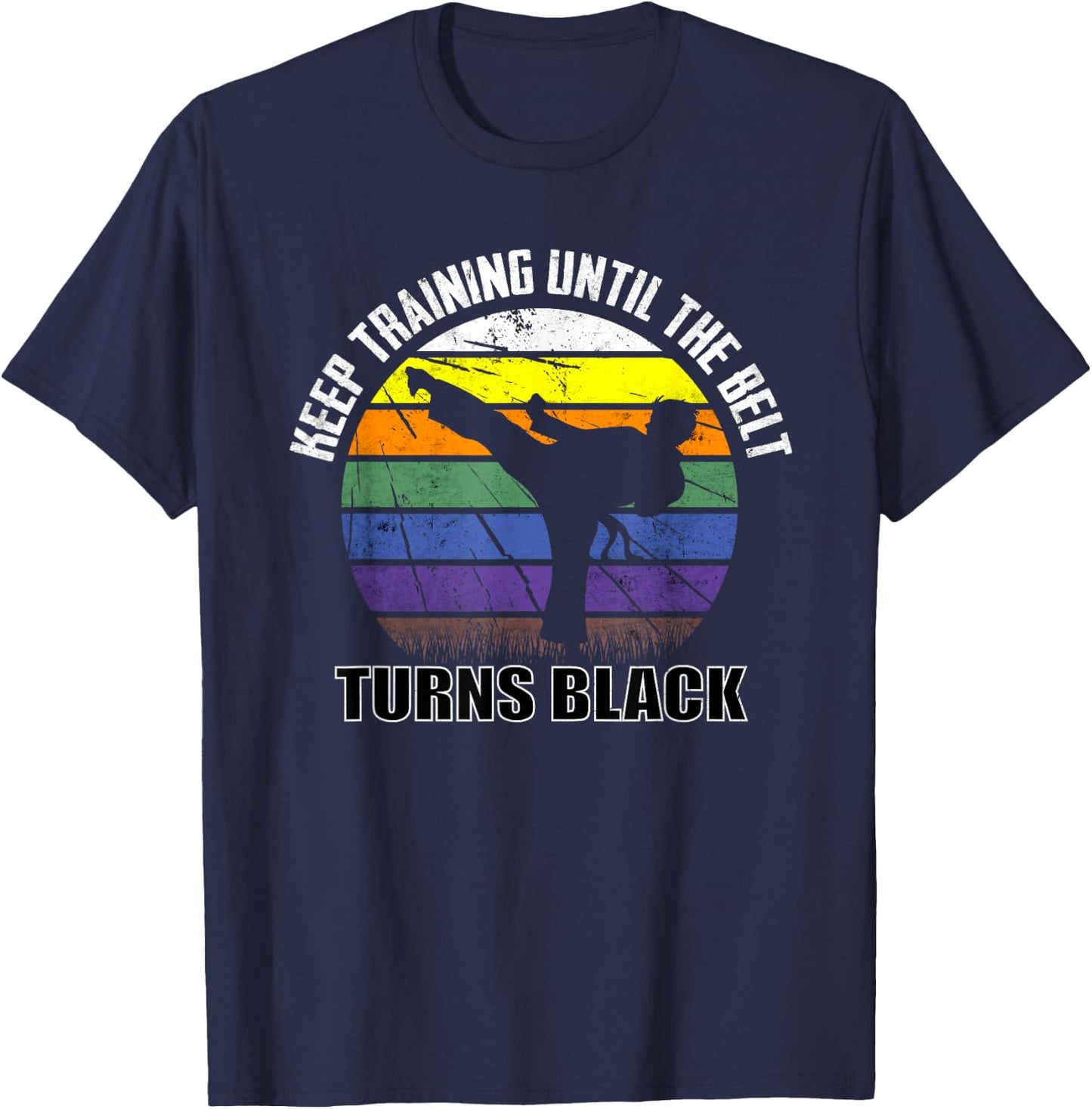 Keep training until the belt turns black Karate Short Sleeve T-Shirt - T-Shirt | Navy