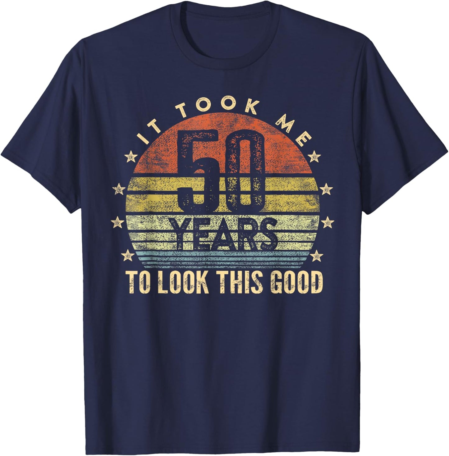 It Took Me 50 years To Look This Good Birthday Party T-Shirt - T-Shirt | Navy