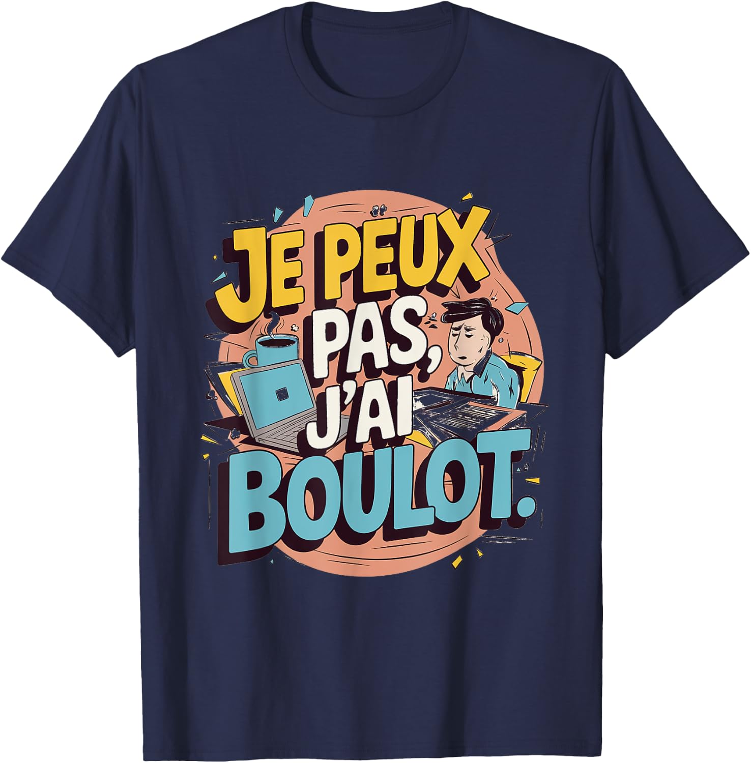 Je Peux Pas J'ai Job , Black, S T-Shirt - T-Shirt | Navy