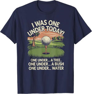 I Was One Under Today funny Golf Lover Golfer Golfing T-Shirt - T-Shirt | Navy