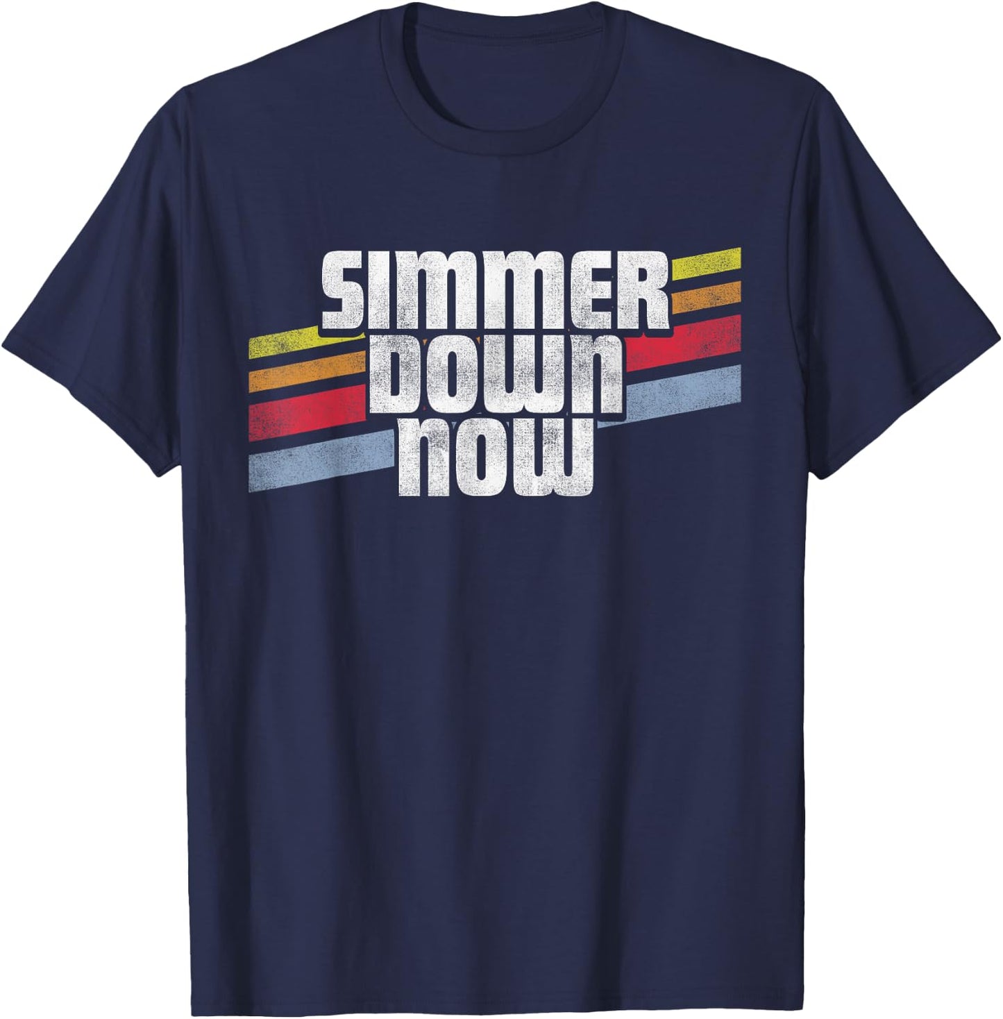 Simmer Down Now Funny Sayings Sarcastic Humor Joke Gag Gift T-Shirt - T-Shirt | Navy