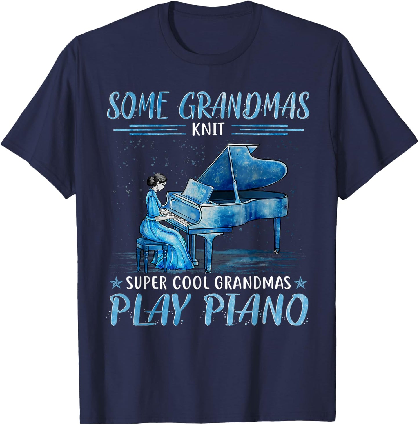 Some grandmas knit cool grandmas play piano T-Shirt - T-Shirt | Navy