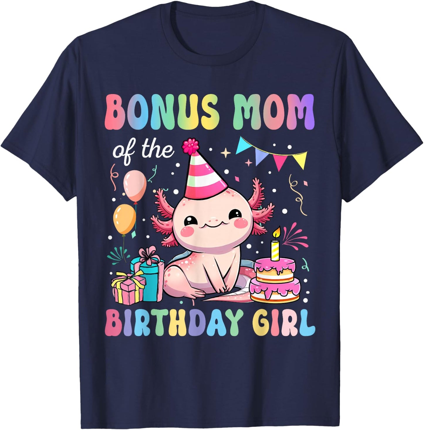 Bonus Mom Of The Birthday Girl Axolotl Bday Party Family T-Shirt - T-Shirt | Navy