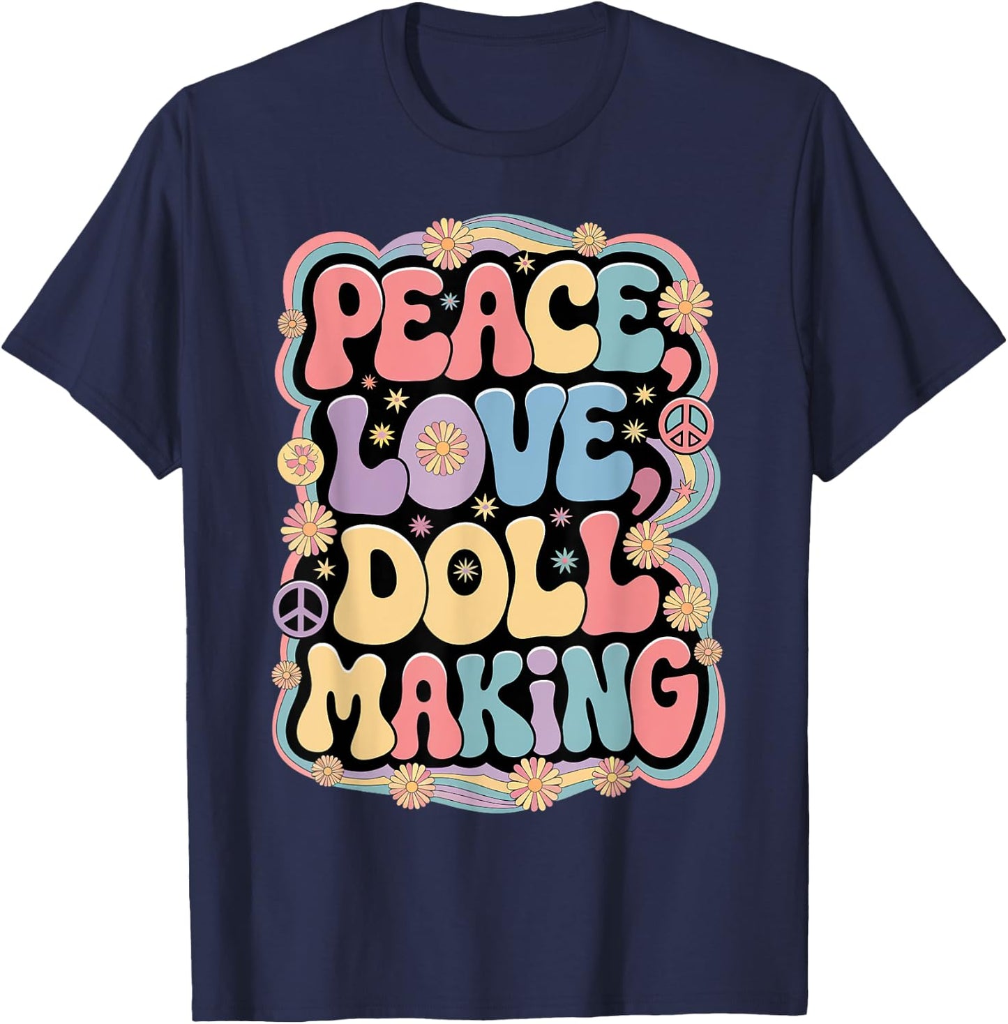 Dollmaker 60s 70s Hippie Retro Peace Love Doll making T-Shirt - T-Shirt | Navy