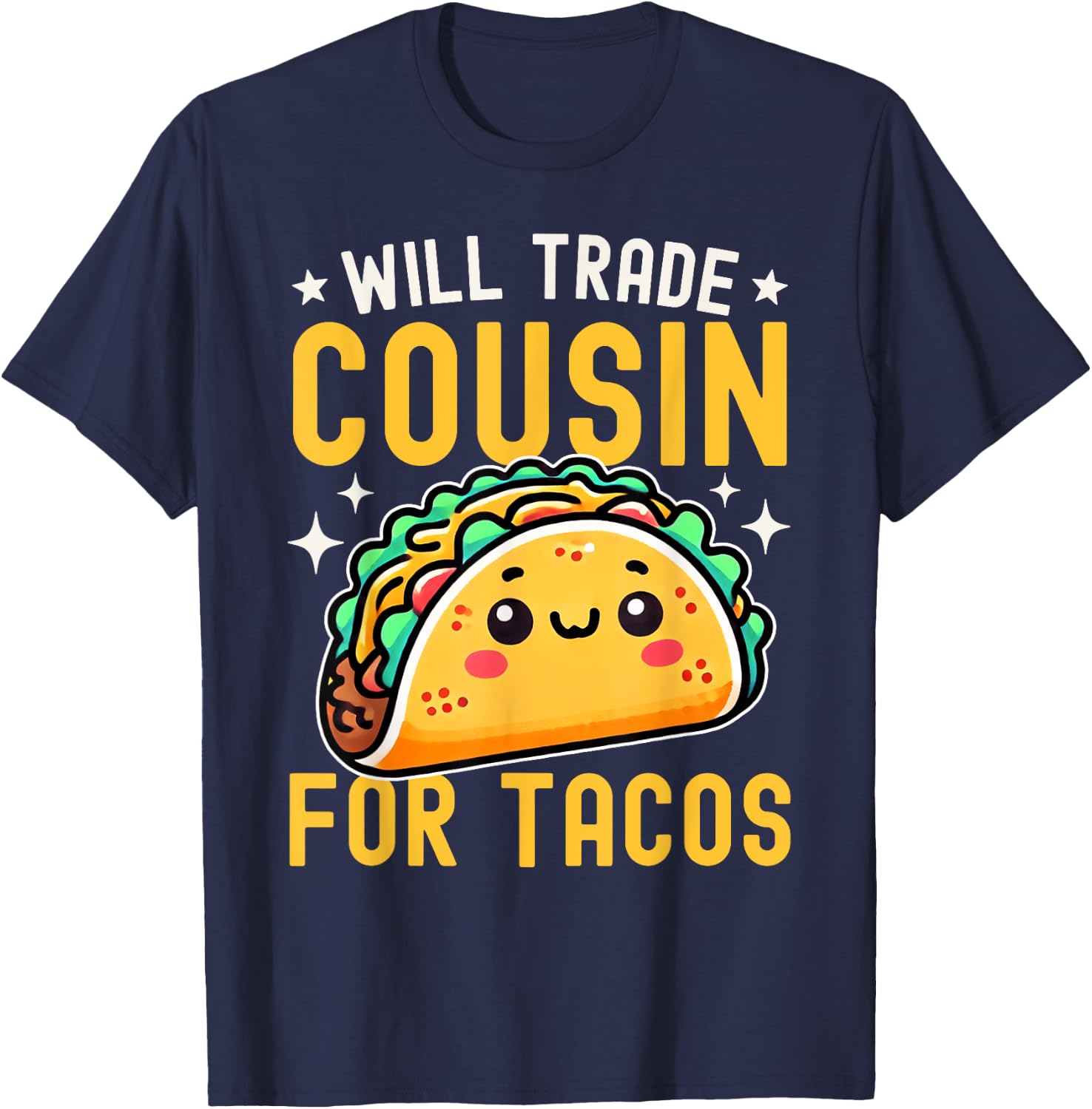 Will Trade Cousin For Tacos Taco Lover Cinco De Mayo T-Shirt - T-Shirt | Navy
