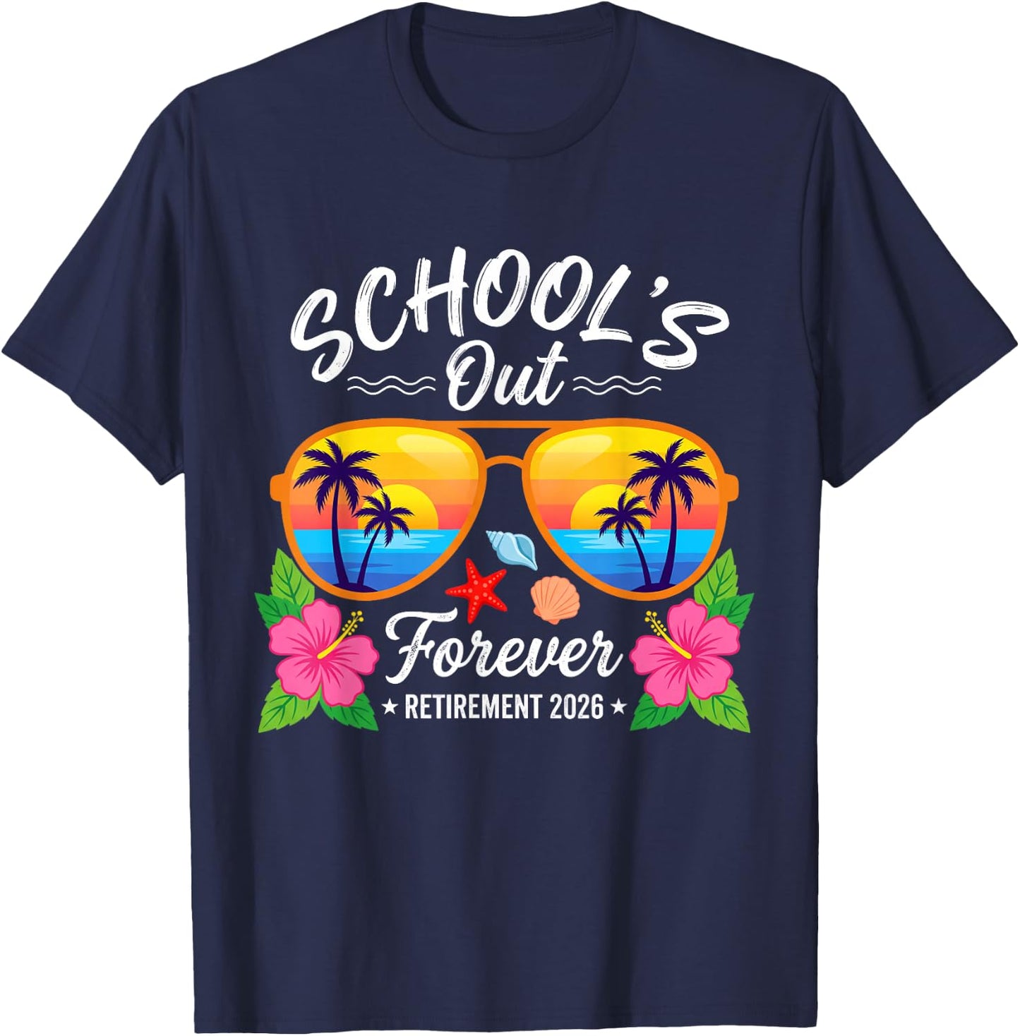 School's Out Forever Retirement 2026 Funny Retired Teacher T-Shirt - T-Shirt | Navy