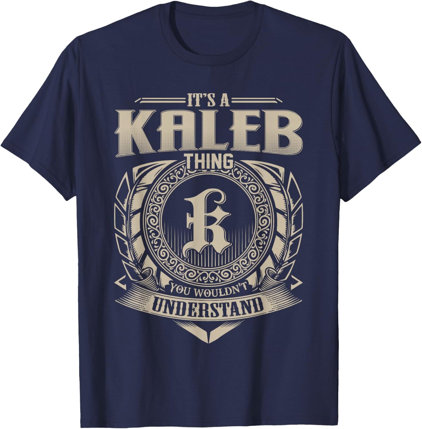 It's A Kaleb Thing You Wouldn't Understand Funny First Name T-Shirt - T-Shirt | Navy
