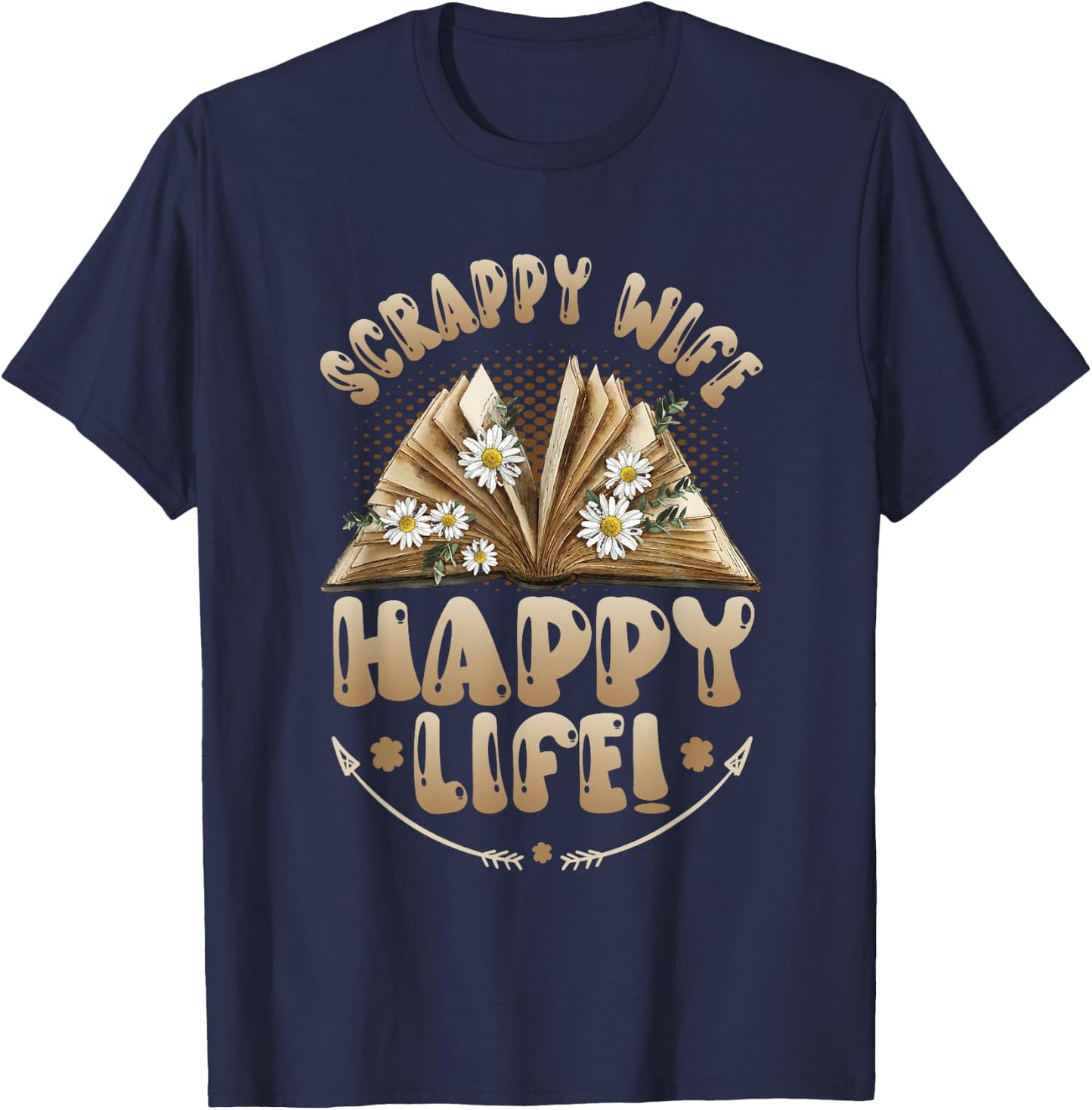 Scrappy Wife Happy Life Scrapbooking T-Shirt - T-Shirt | Navy