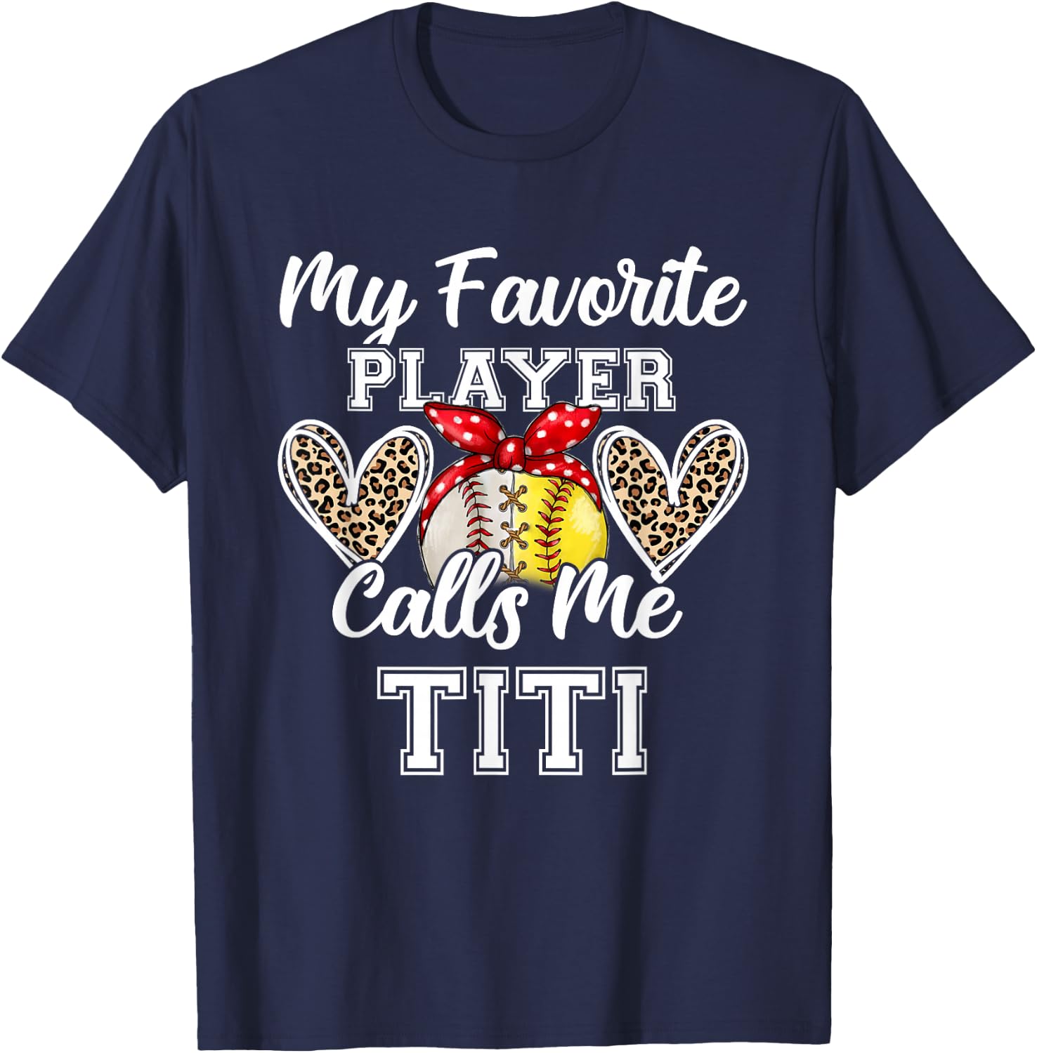 My Favorite Baseball Player Calls Me TiTi Softball Leopard T-Shirt - T-Shirt | Navy