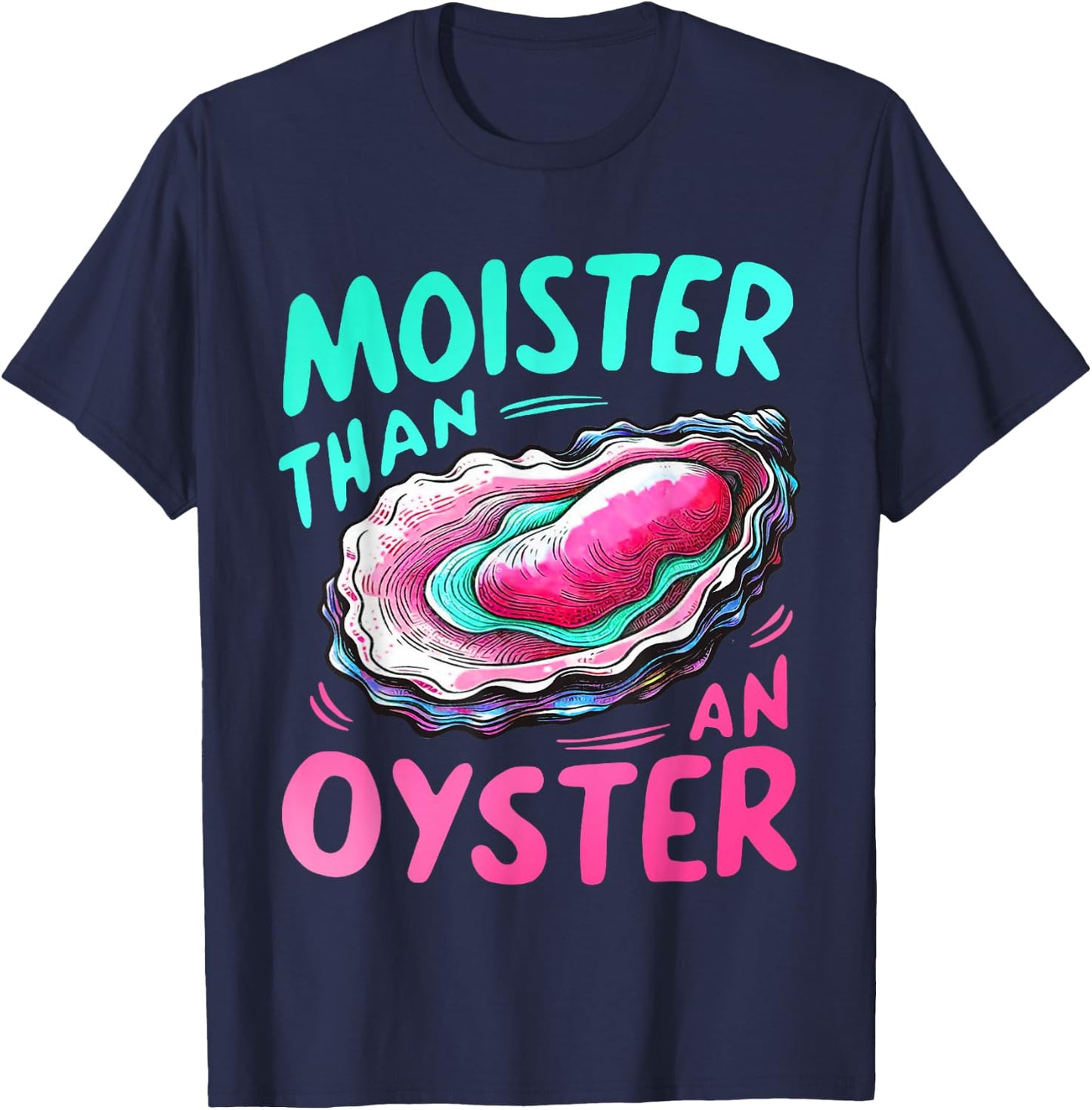 Moister Than An Oyster Funny Humor Groovy Halloween T-Shirt - T-Shirt | Navy