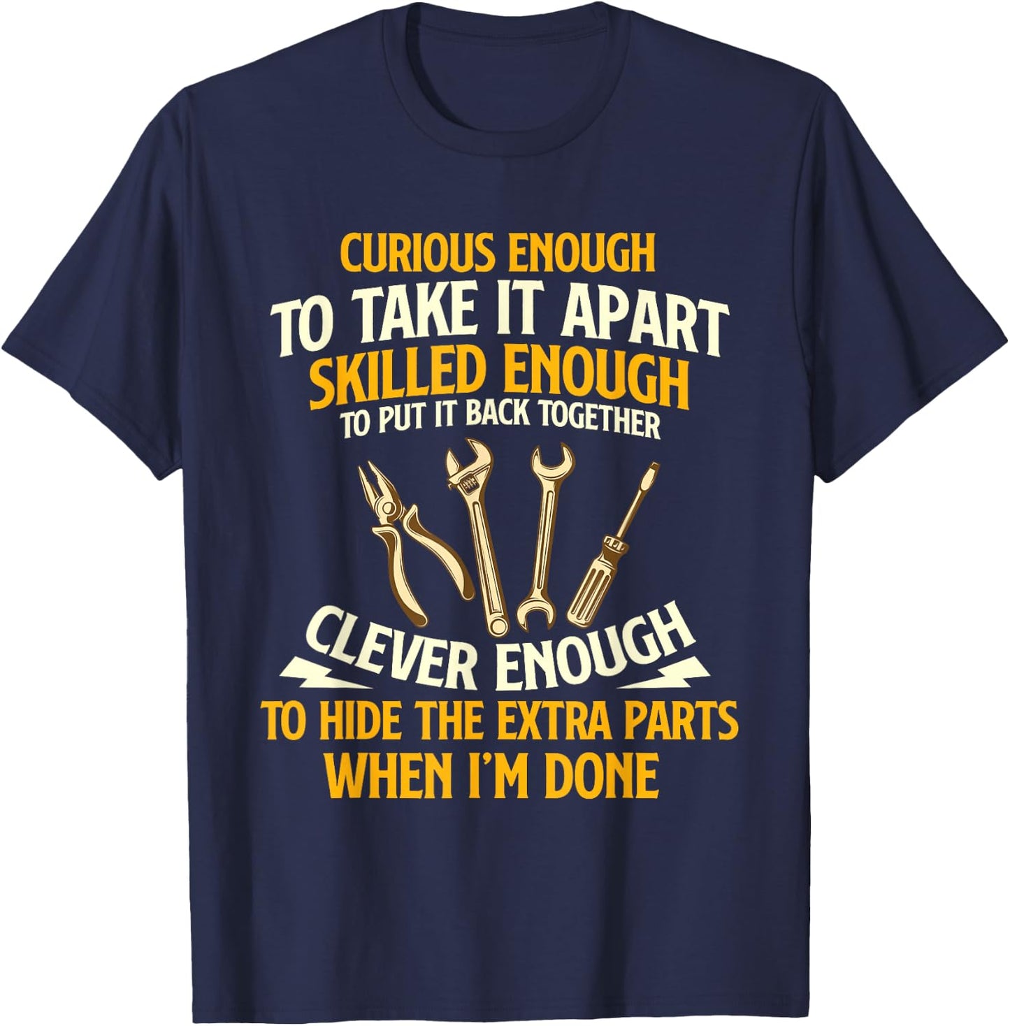 Curious Enough To Take It Apart - Car Guy Auto Mechanic T-Shirt - T-Shirt | Navy