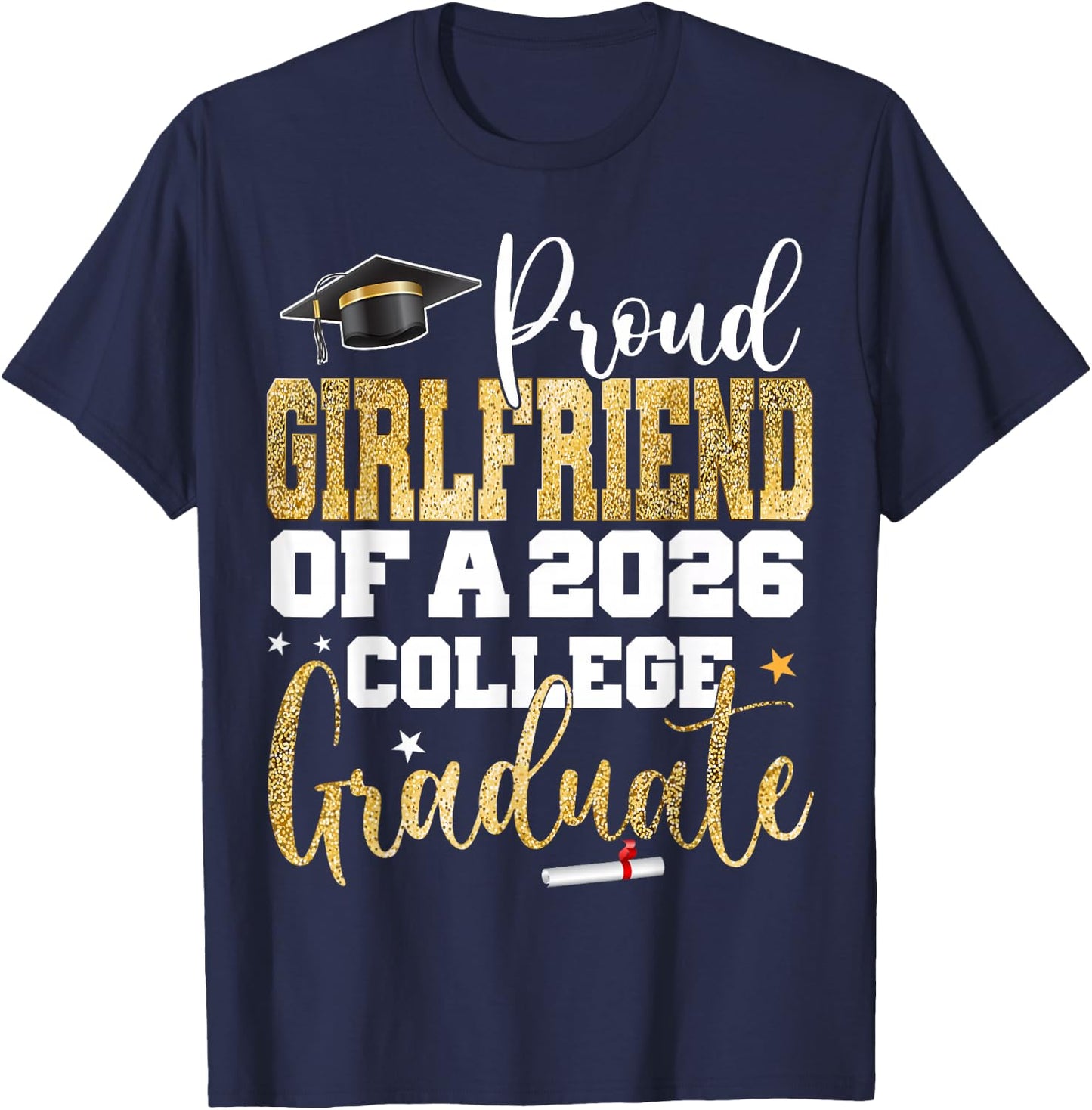 Proud Girlfriend of 2026 Graduate College Graduation Party T-Shirt - T-Shirt | Navy