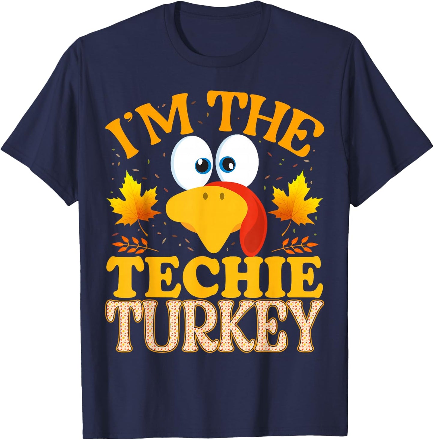 Thanksgiving I'm The Techie Turkey Matching T-Shirt - T-Shirt | Navy