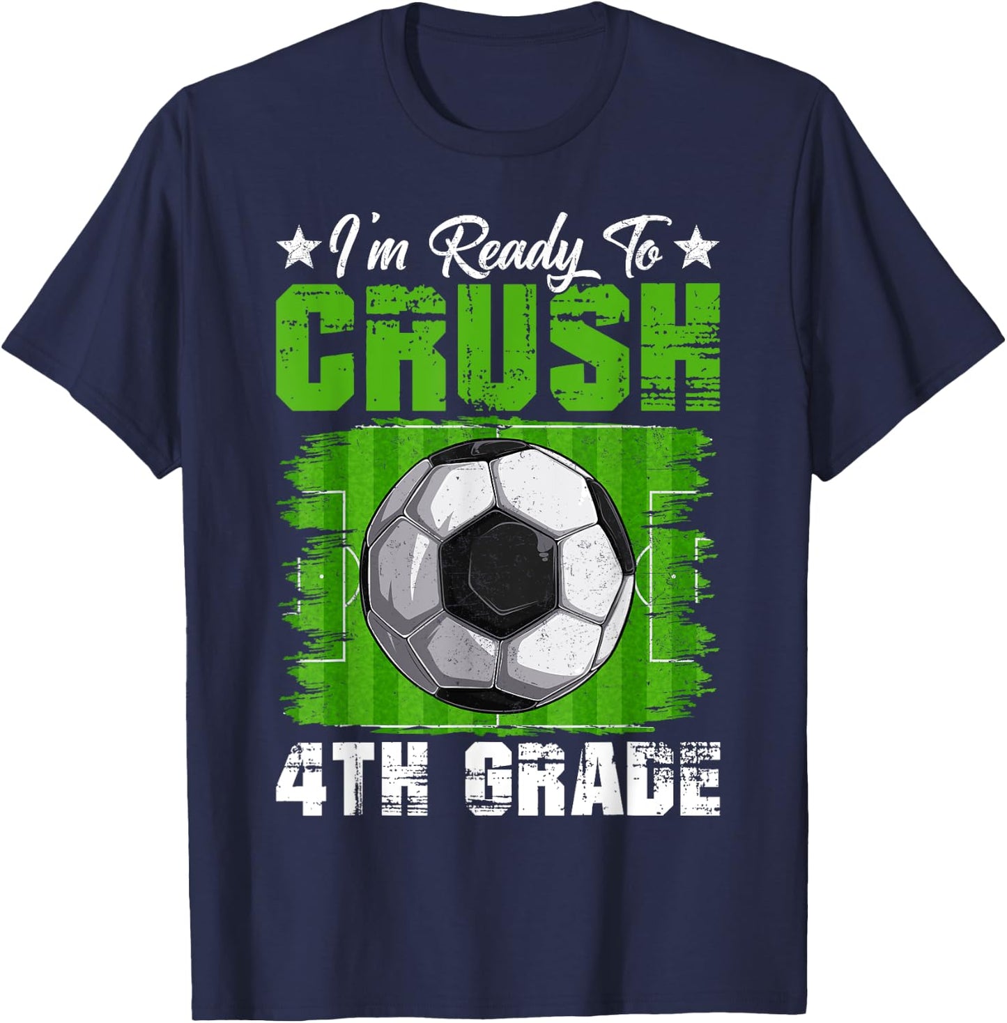I'm Ready To Crush 4th Grade Back To School Soccer Lover Fan T-Shirt - T-Shirt | Navy