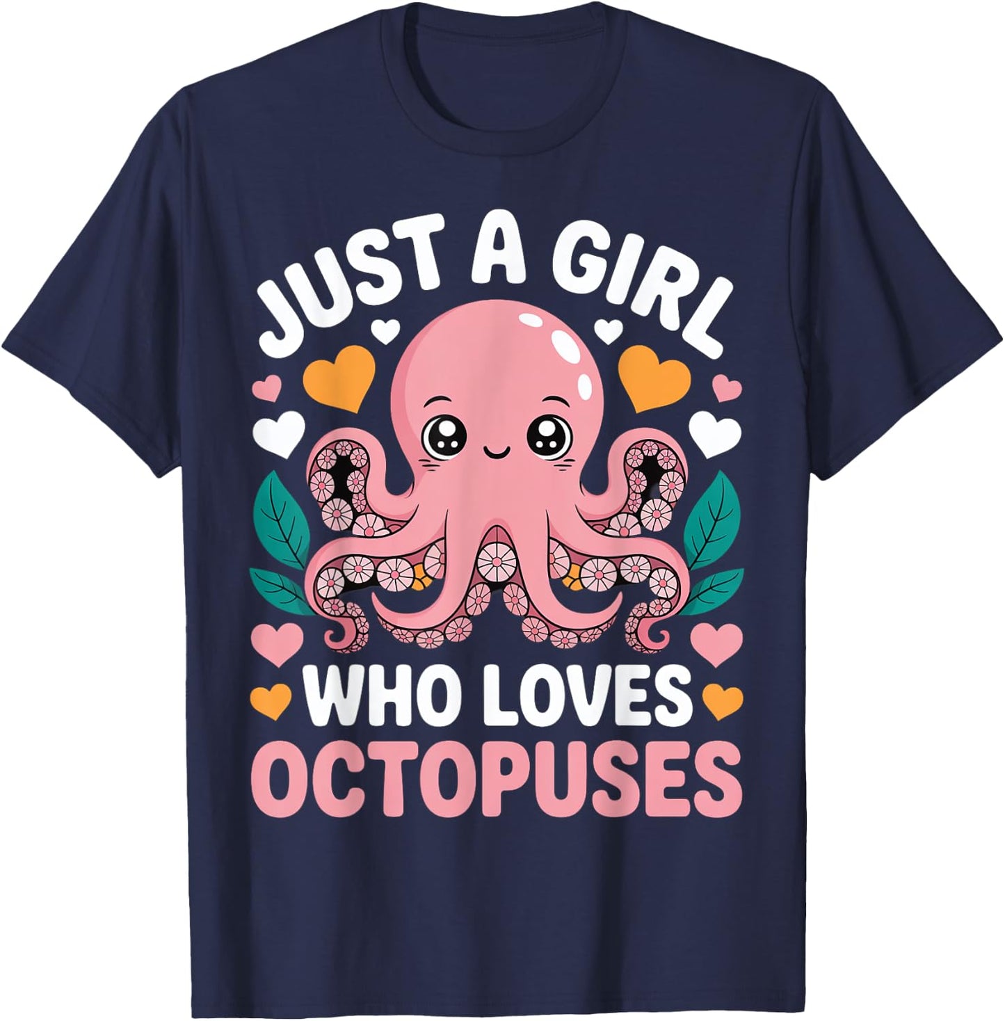 Just A Girl Who Loves Octopuses | Cute Kawaii Octopus T-Shirt - T-Shirt | Navy