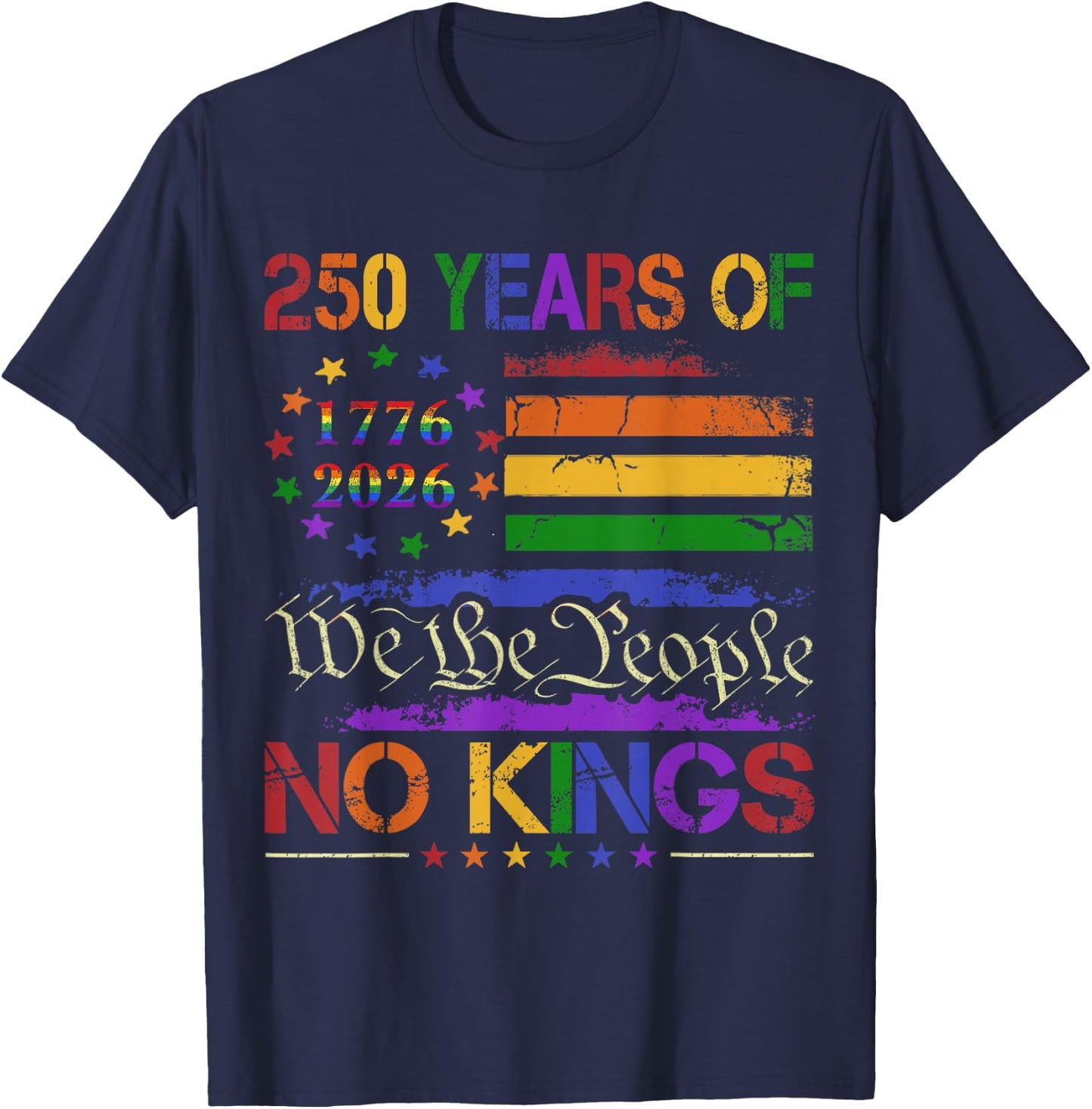 Funny 250th Anniversary No Kings LGBT Pride Shirt Men Women T-Shirt - T-Shirt | Navy