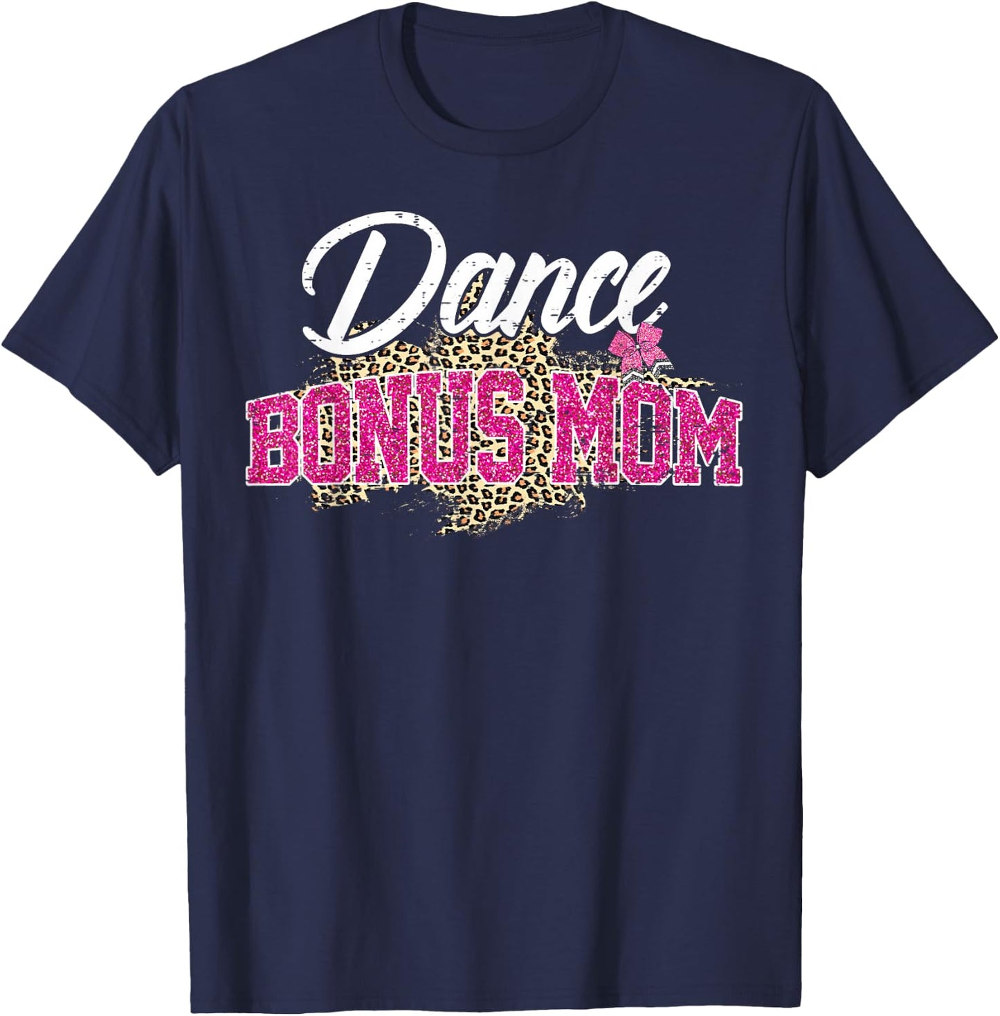 Dance Bonus Mom Leopard Funny Dancing Mom Mother's Day T-Shirt - T-Shirt | Navy