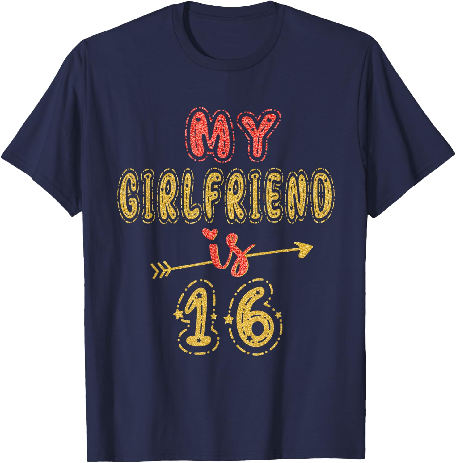 My Girlfriend Is 16 Years Old 16th Birthday Idea T-Shirt - T-Shirt | Navy
