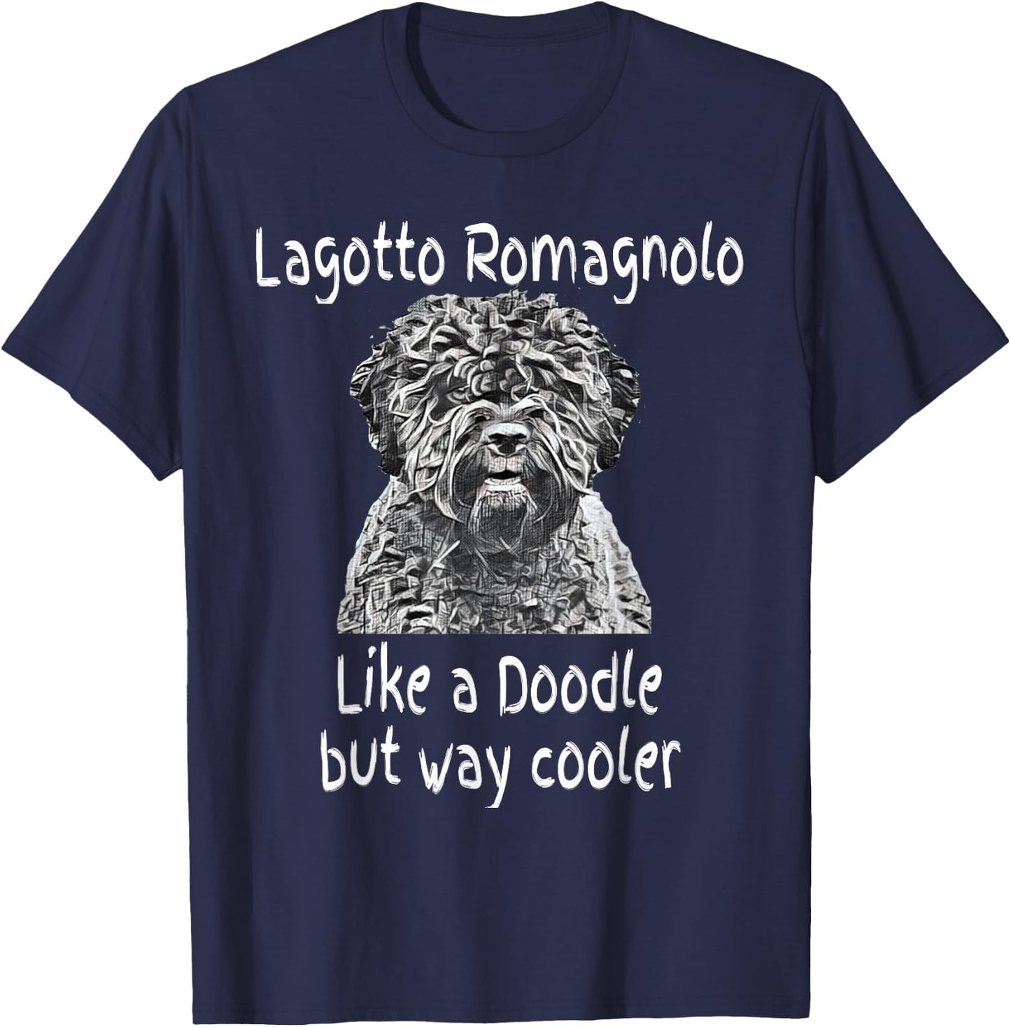 Lagotto Romagnolo Like a Doodle But Way Cooler Dog Gift T-Shirt - T-Shirt | Navy