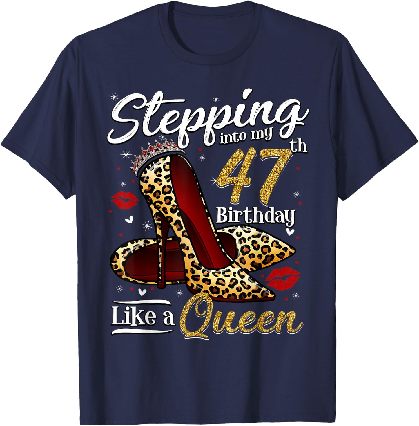 High Heels Stepping Into My 47th Birthday 47 and Fabulous T-Shirt - T-Shirt | Navy
