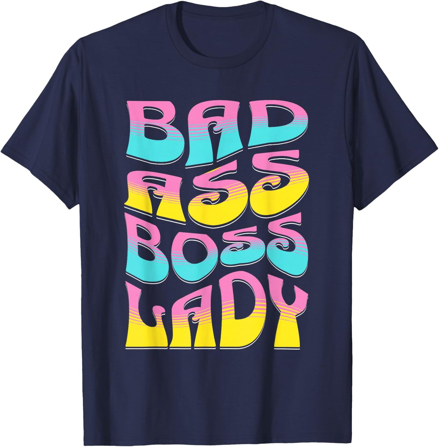 Bad Assed Women Gifts | Girl Boss Lady Gift Woman Positive T-Shirt - T-Shirt | Navy