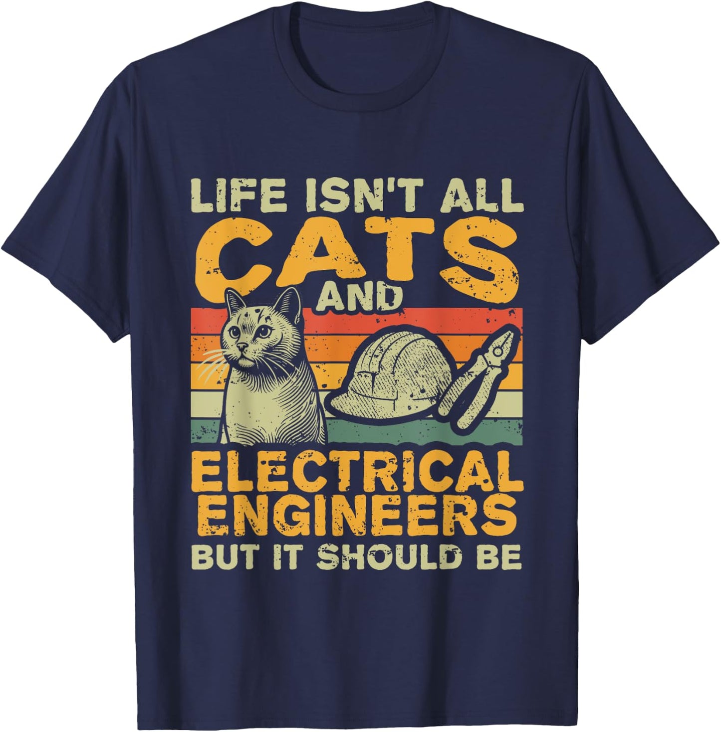 Retro Life Isn't All Cats And Electrical Engineer T-Shirt - T-Shirt | Navy