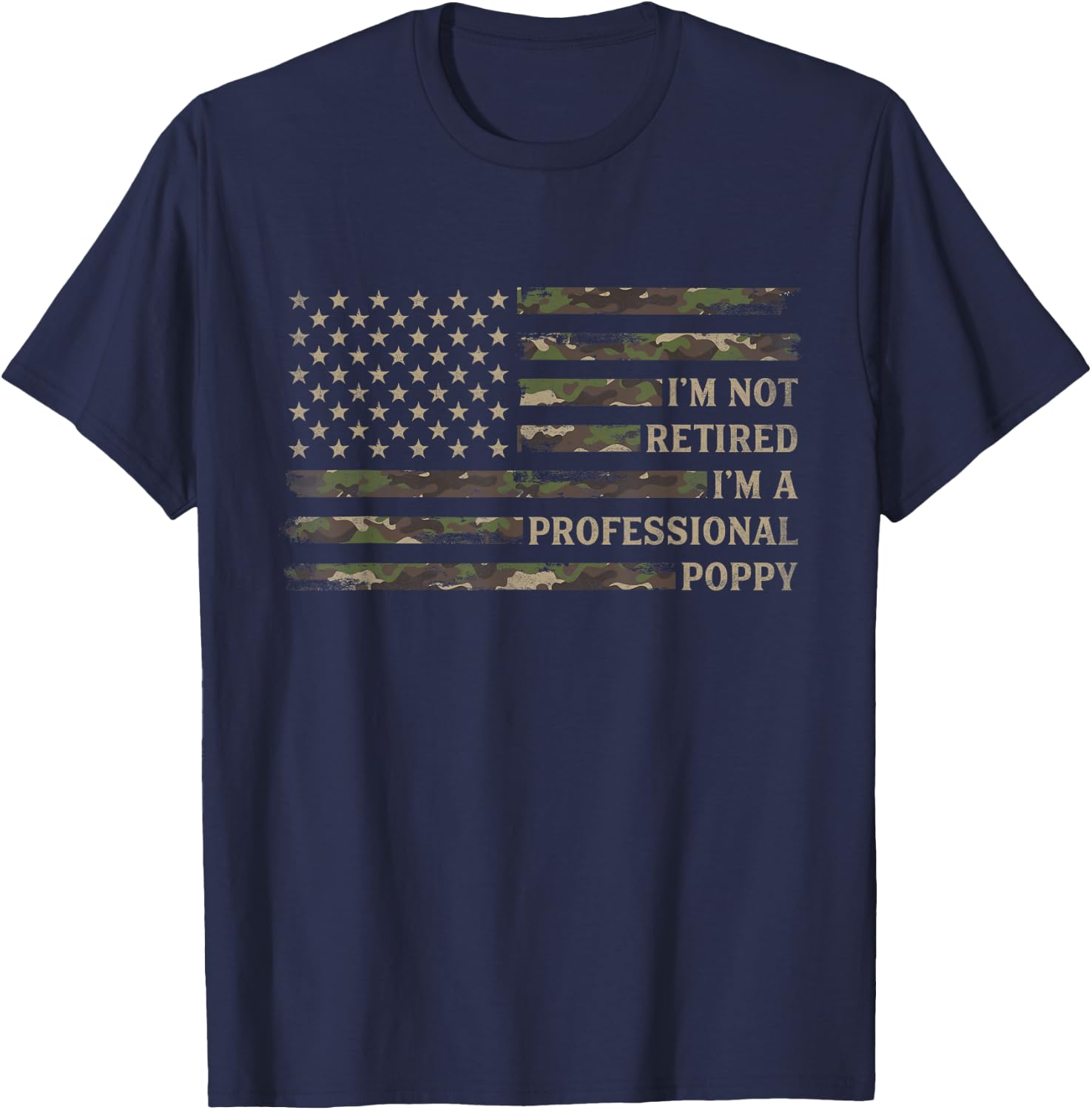 I'm Not Retired I'm A Professional Poppy Camo Flag Grandpa T-Shirt - T-Shirt | Navy