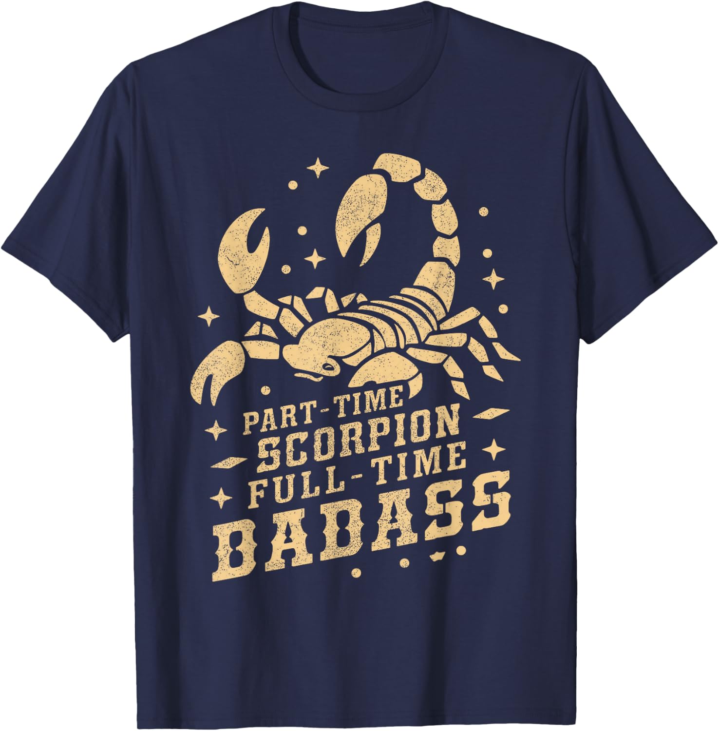 Part Time Scorpion Full Time Badass Scorpion T-Shirt - T-Shirt | Navy