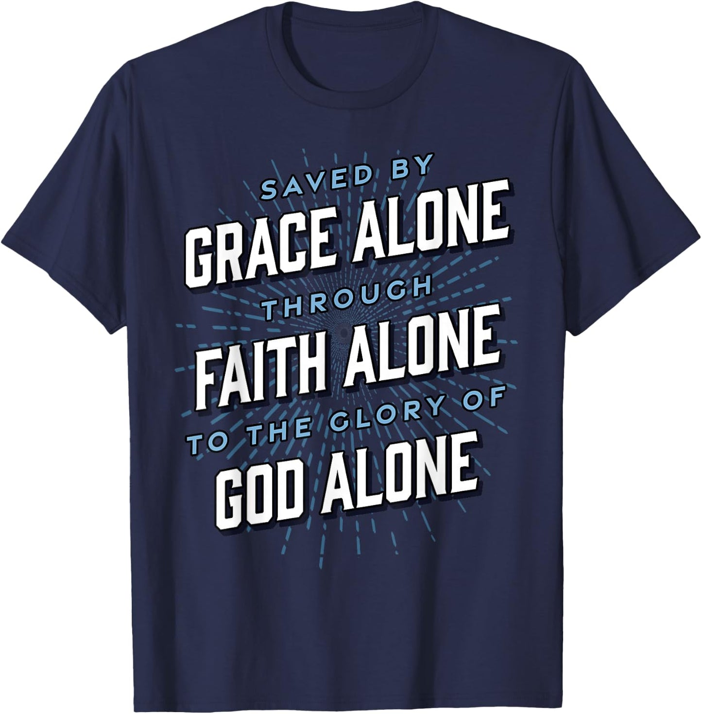 Saved By Grace Alone | Solas of Reformed Theology Christian T-Shirt - T-Shirt | Navy
