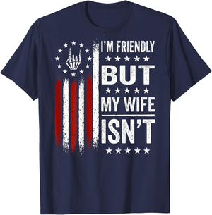 (On Back) I'm Friendly But My Wife Isn't Funny Wife Husband T-Shirt - T-Shirt | Navy
