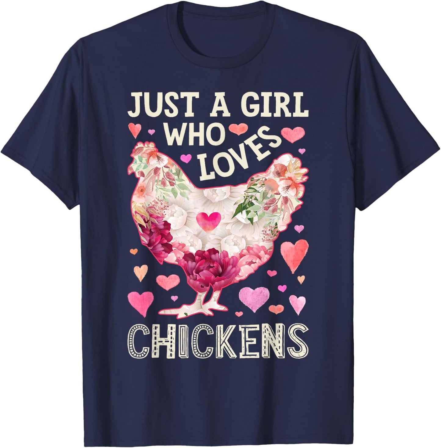 Just A Girl Who Loves Chickens Chicken Flower Farm Floral T-Shirt - T-Shirt | Navy