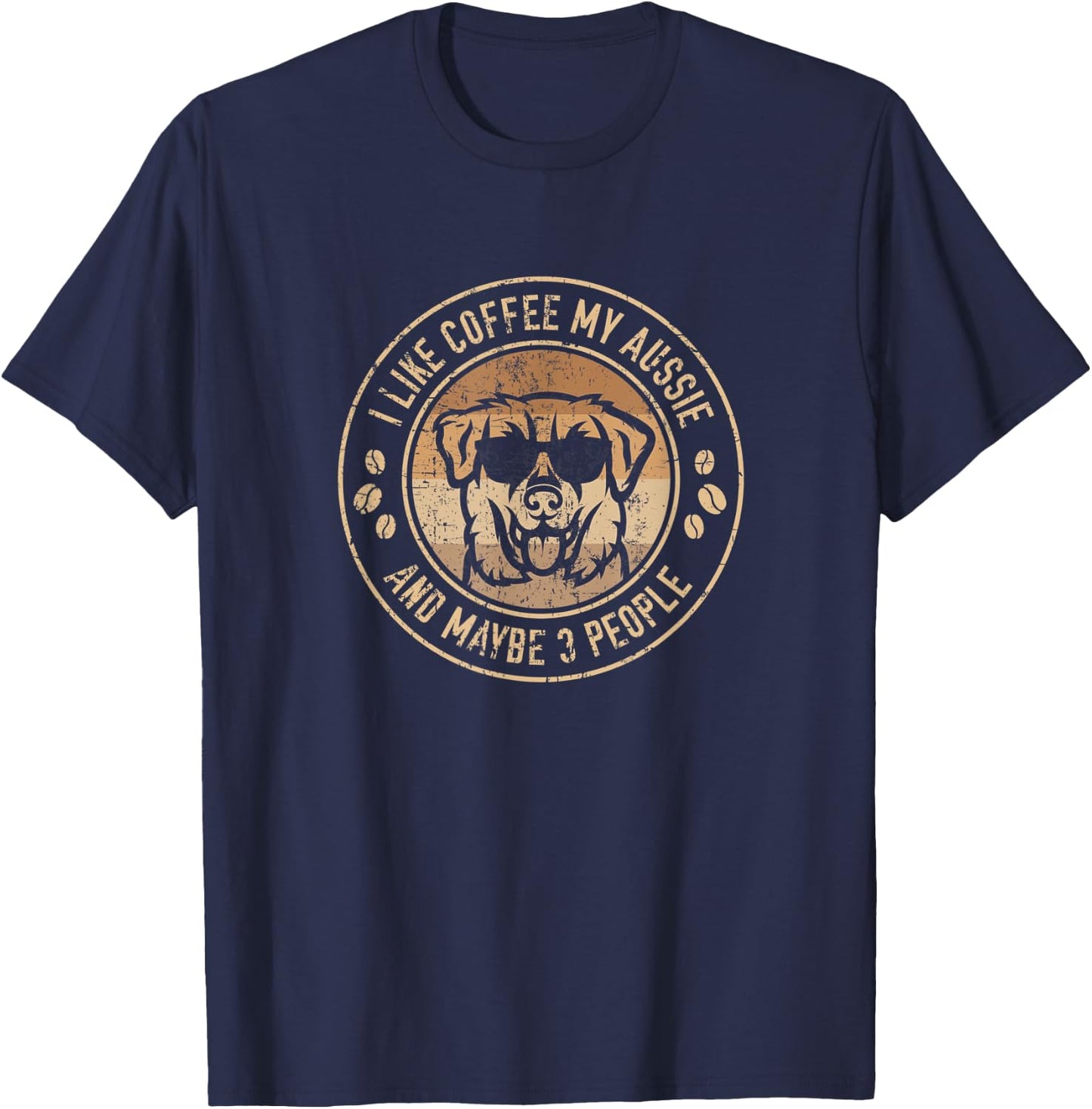 I like coffee my Aussie - and maybe 3 people T-Shirt - T-Shirt | Navy