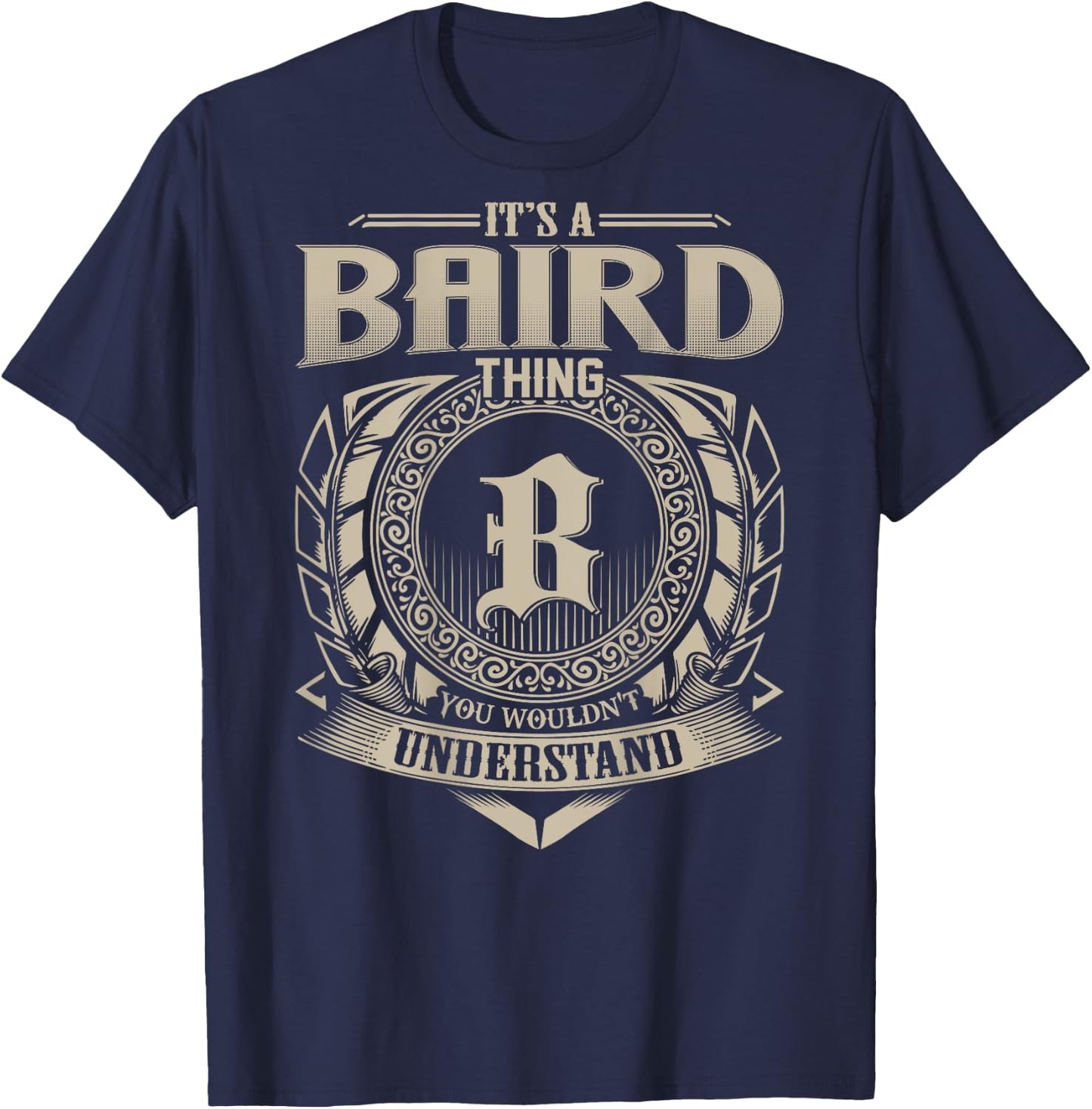It's A BAIRD Thing You Wouldn't Understand Funny Family Name T-Shirt - T-Shirt | Navy