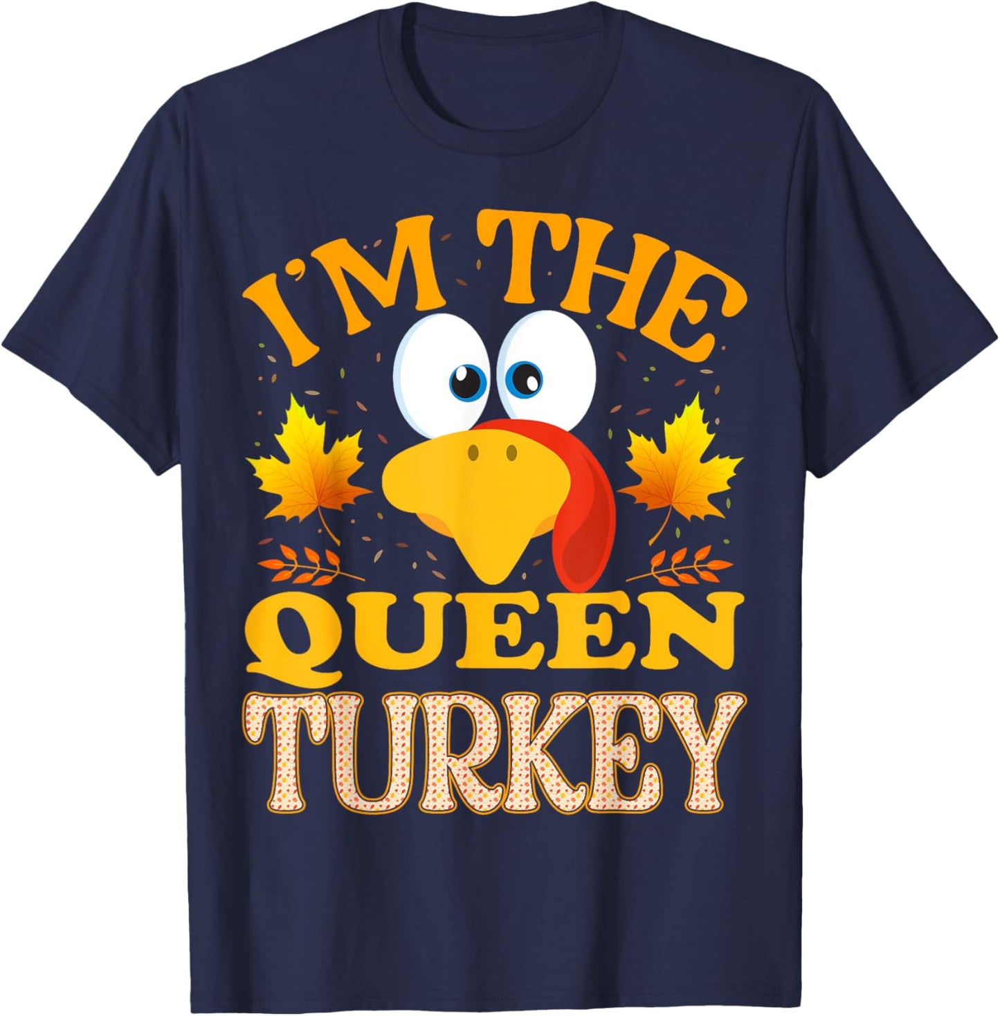 Thanksgiving I'm The Queen Turkey Matching T-Shirt - T-Shirt | Navy