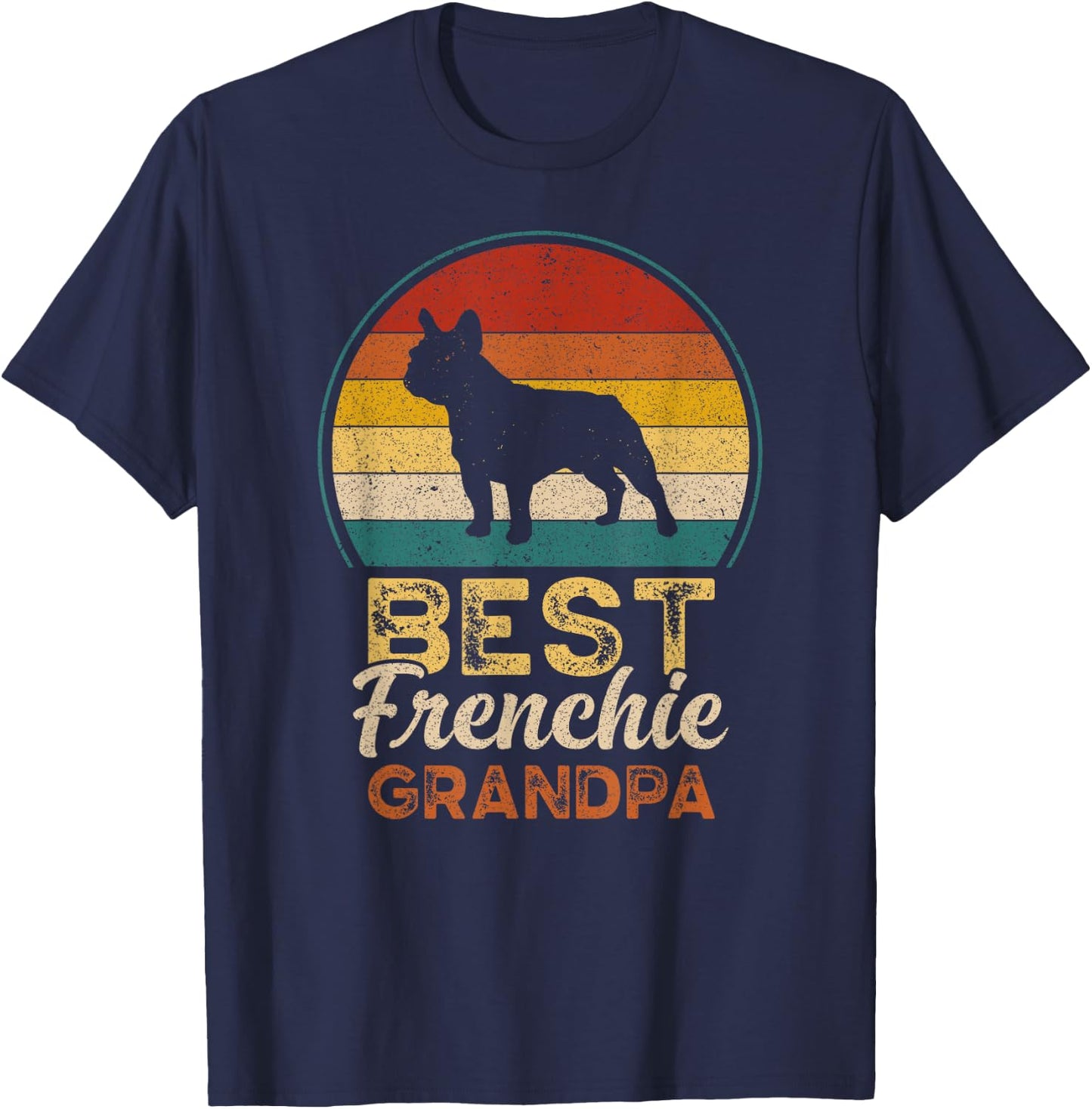 Best Frenchie Grandpa, Father's Day, French Bulldog T-Shirt - T-Shirt | Navy