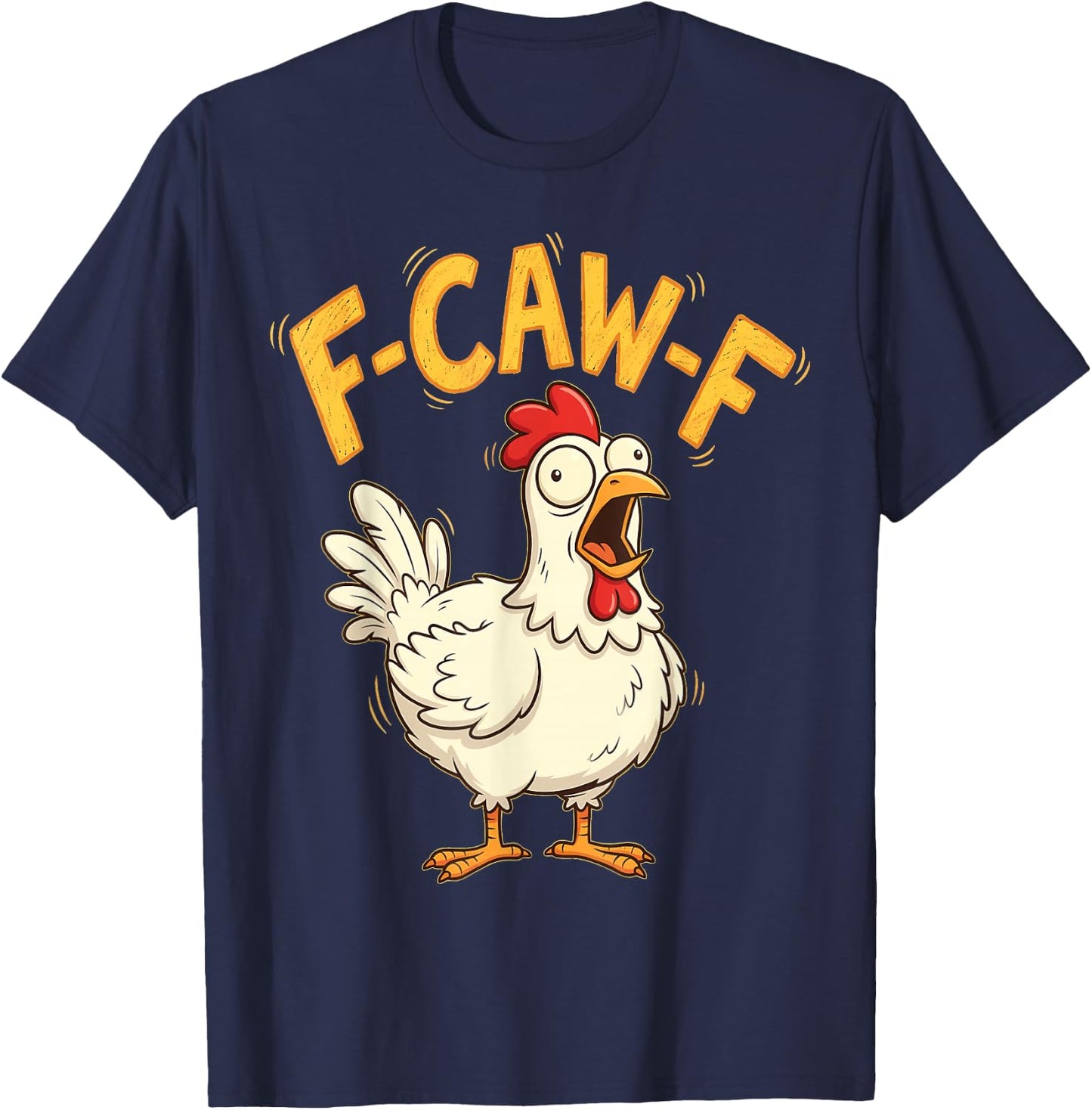 F Caw F Chicken Humor Fcawf Fawk Funny Rooster Meme T-Shirt - T-Shirt | Navy