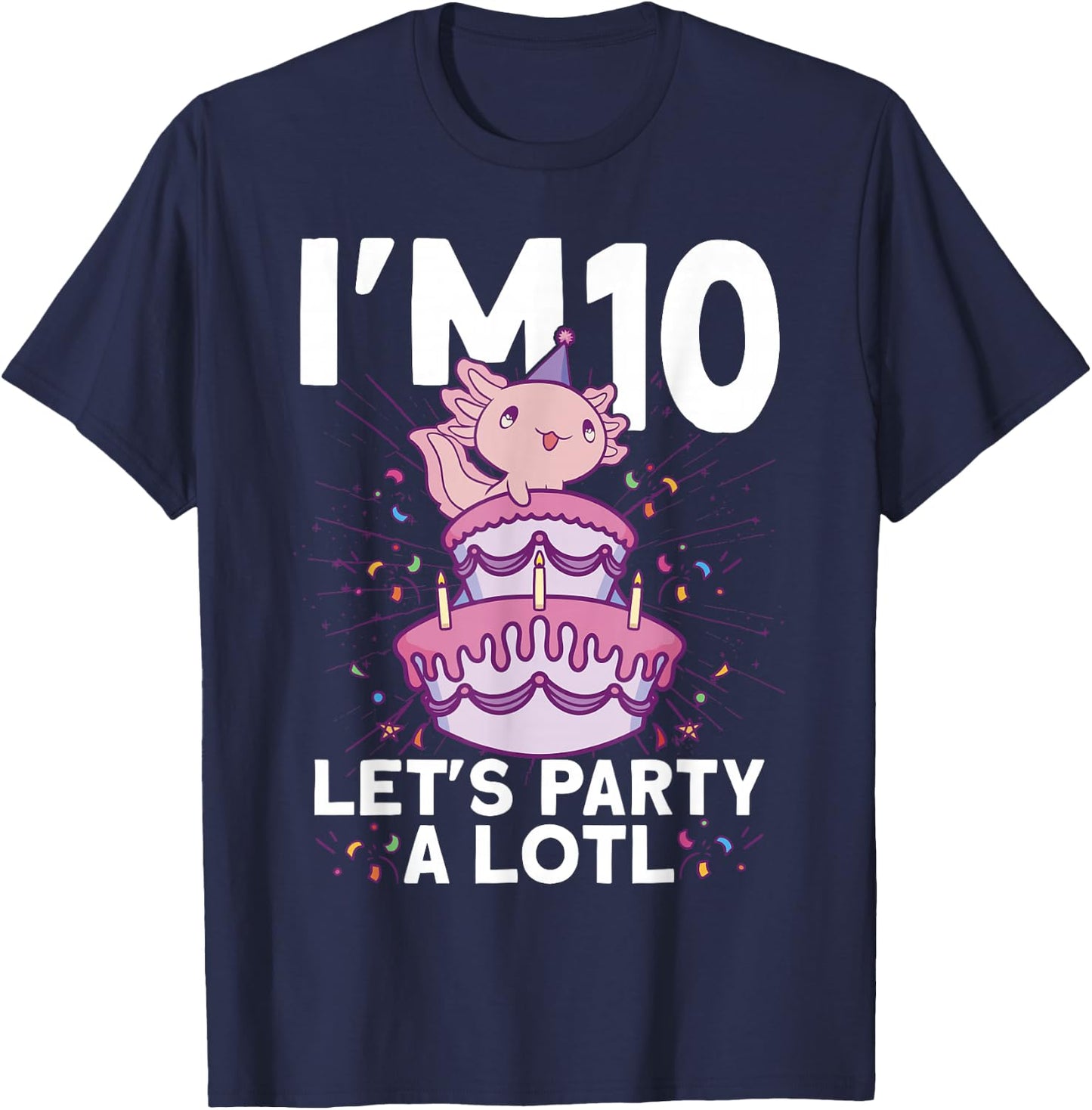 I'm 10 bday Axolotl party cute 10th Birthday Kids Axolotl T-Shirt - T-Shirt | Navy