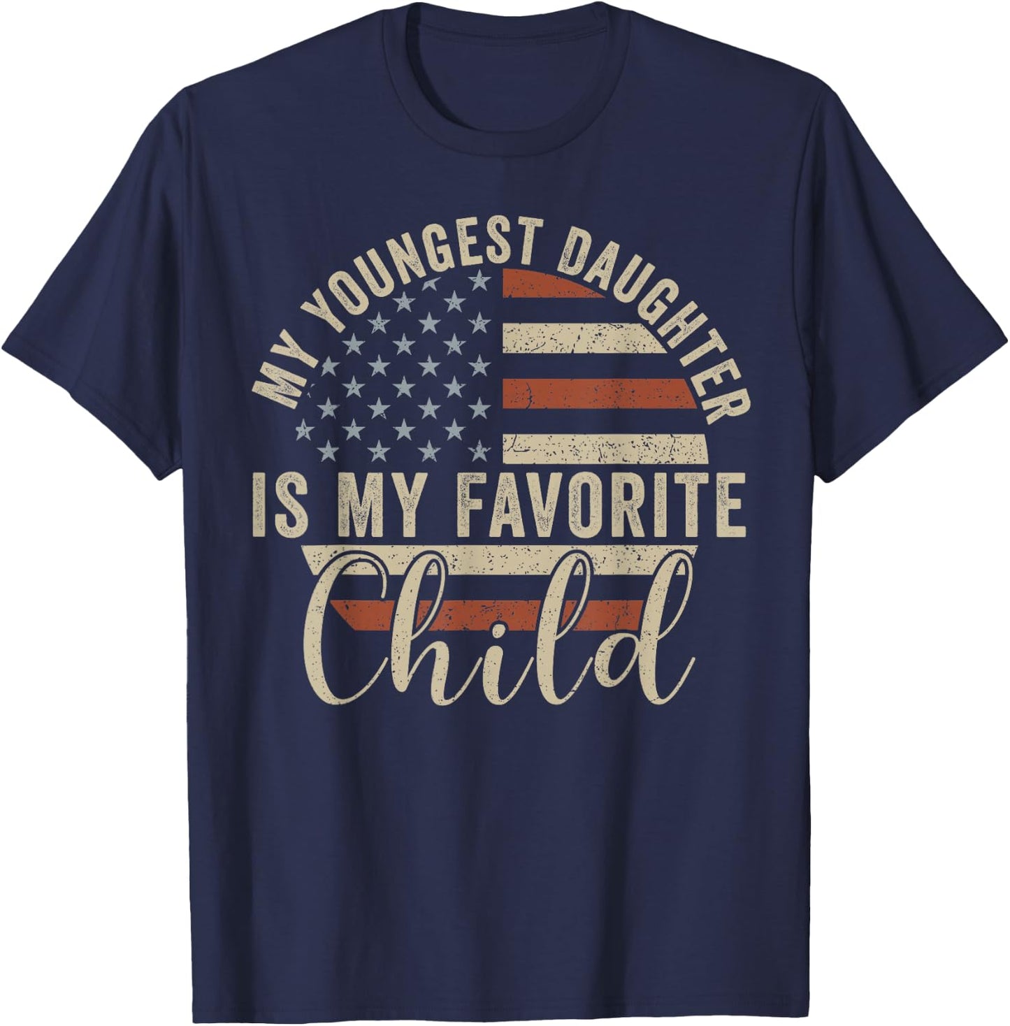 My Youngest Daughter is My Favorite Child T-Shirt - T-Shirt | Navy