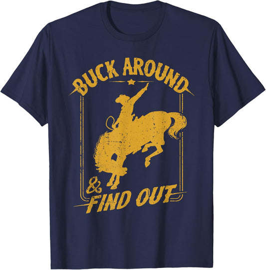 Buck Around and Find Out Rodeo Cowboy T-Shirt - T-Shirt | Navy
