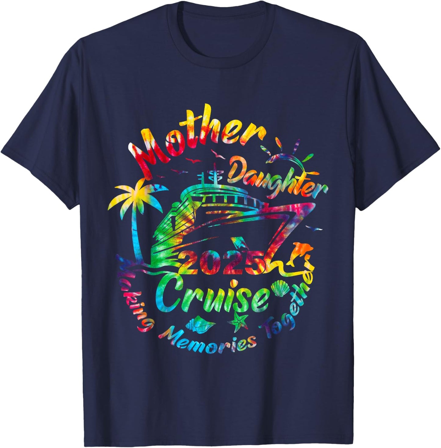 Cruise Mother Daughter Trip 2025 Funny Mom Daughter Vacation T-Shirt - T-Shirt | Navy