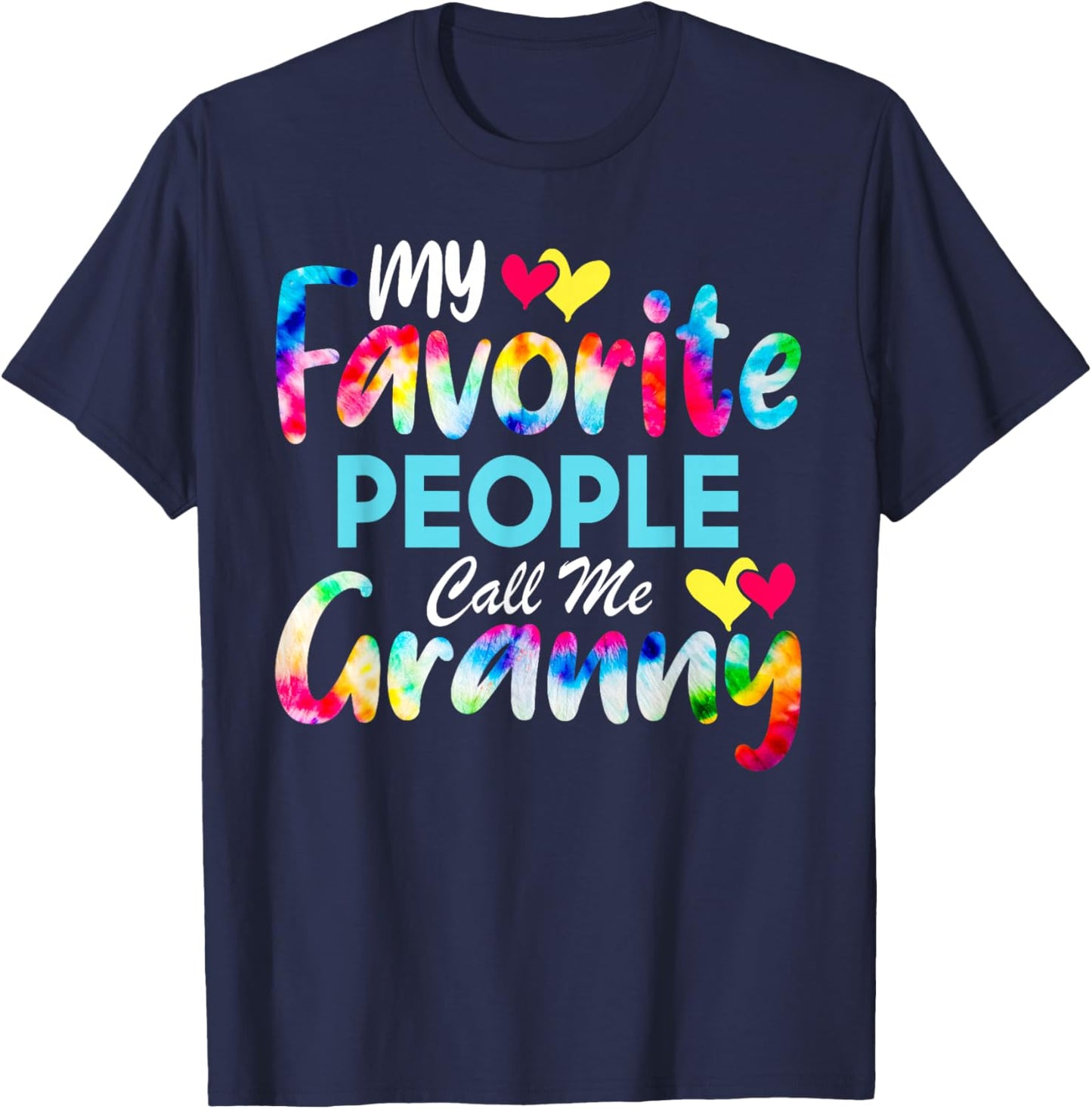 My Favorite People Call Me Granny Tie Dye Mother's Day Mom T-Shirt - T-Shirt | Navy