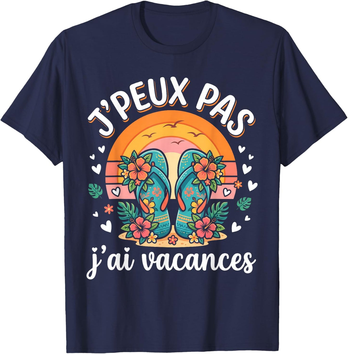 J'Peux Pas J'Ai Vacances Shirt Humour Vacances T-Shirt - T-Shirt | Navy