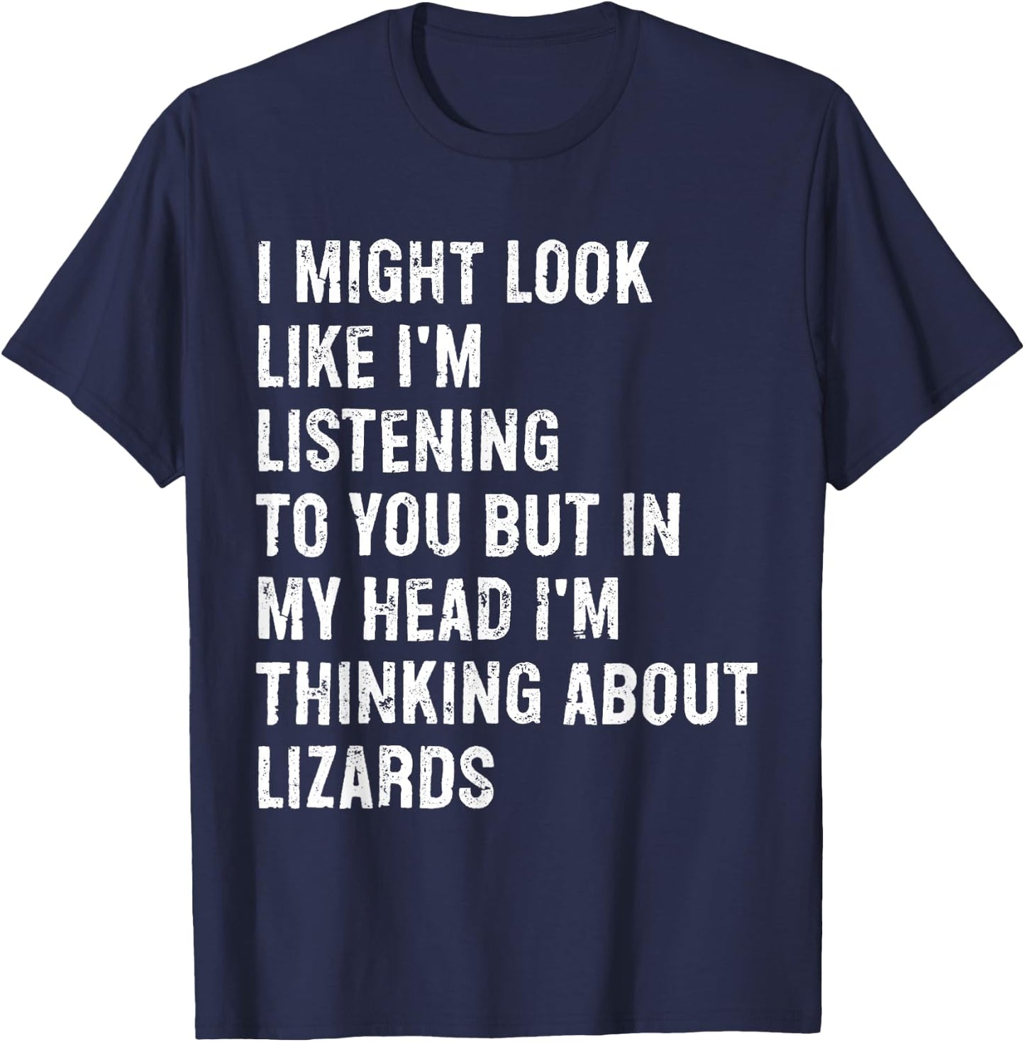 I Might Look Like I'm Listening Funny Lizard T-Shirt - T-Shirt | Navy