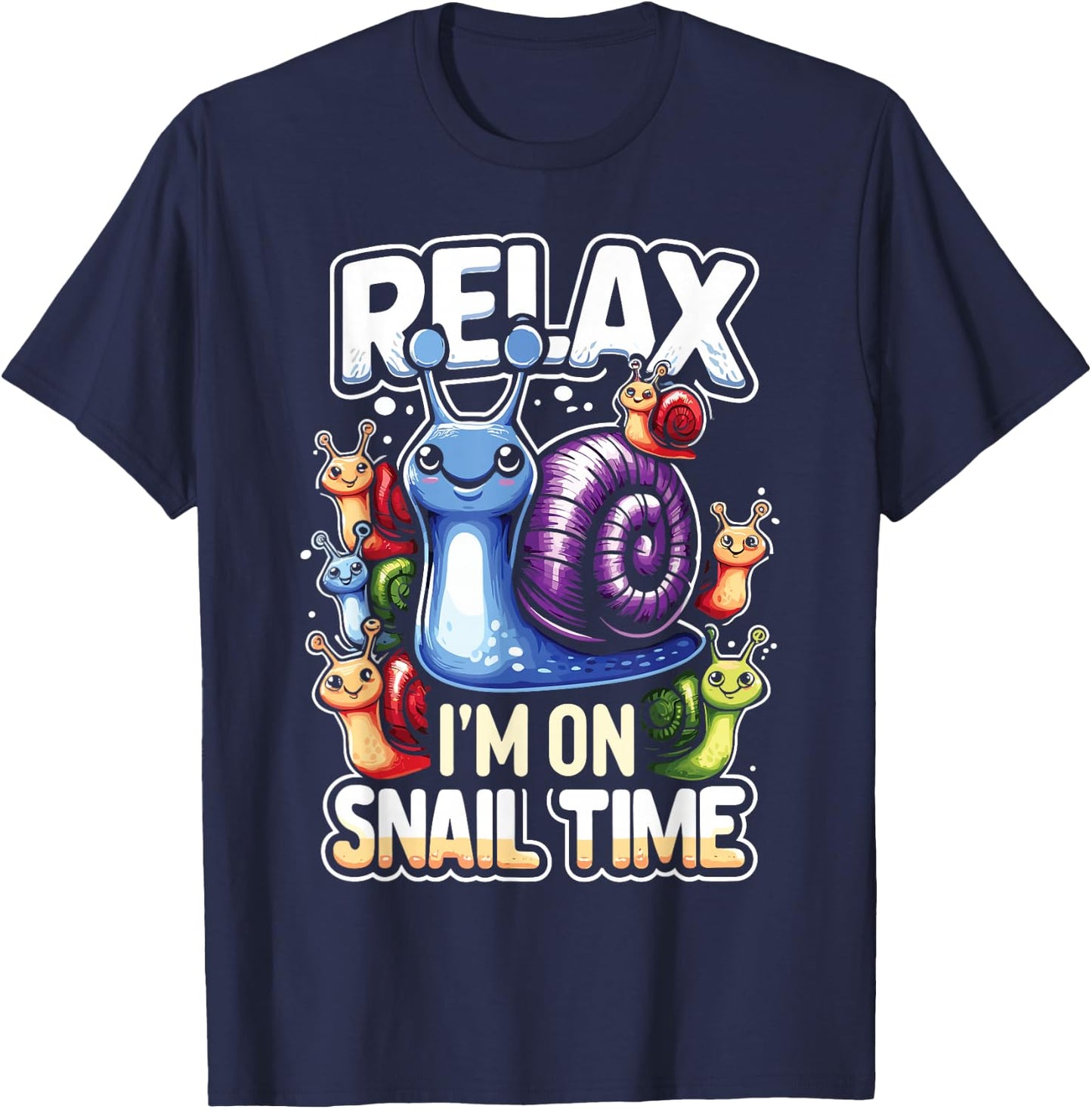 Funny Snail Lover Relax I'm On Snail Time T-Shirt - T-Shirt | Navy