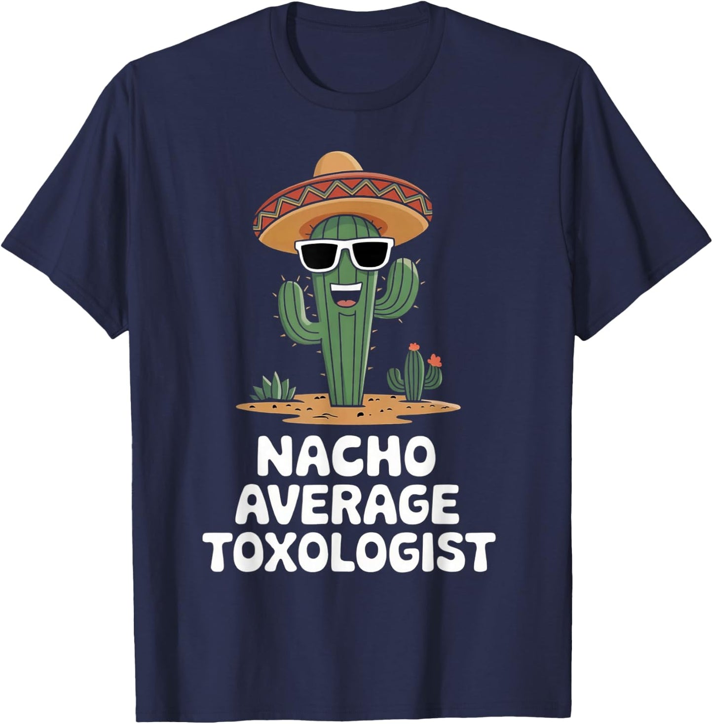 Toxicologist Funny Nacho Average Toxicologist T-Shirt - T-Shirt | Navy
