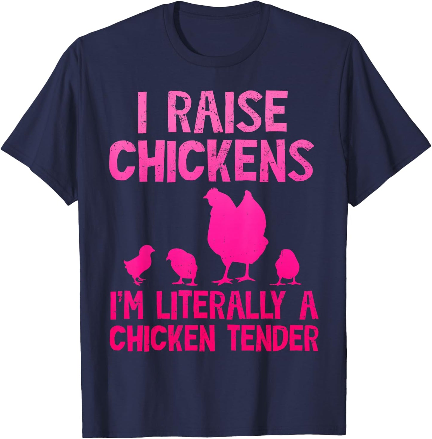 Cute I Raise Chickens Chicks Chicken Tender Farmer T-Shirt - T-Shirt | Navy