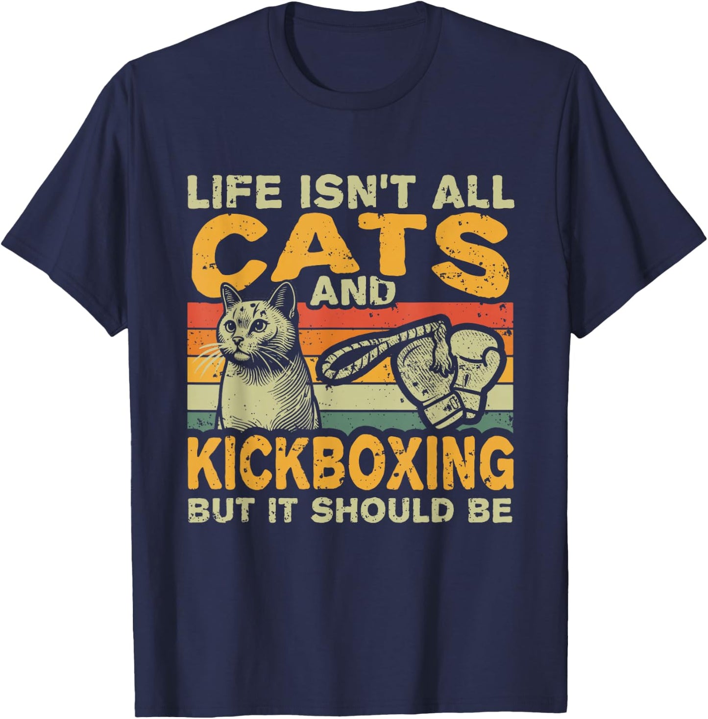 Retro Life Isn't All Cats And Kickboxing T-Shirt - T-Shirt | Navy